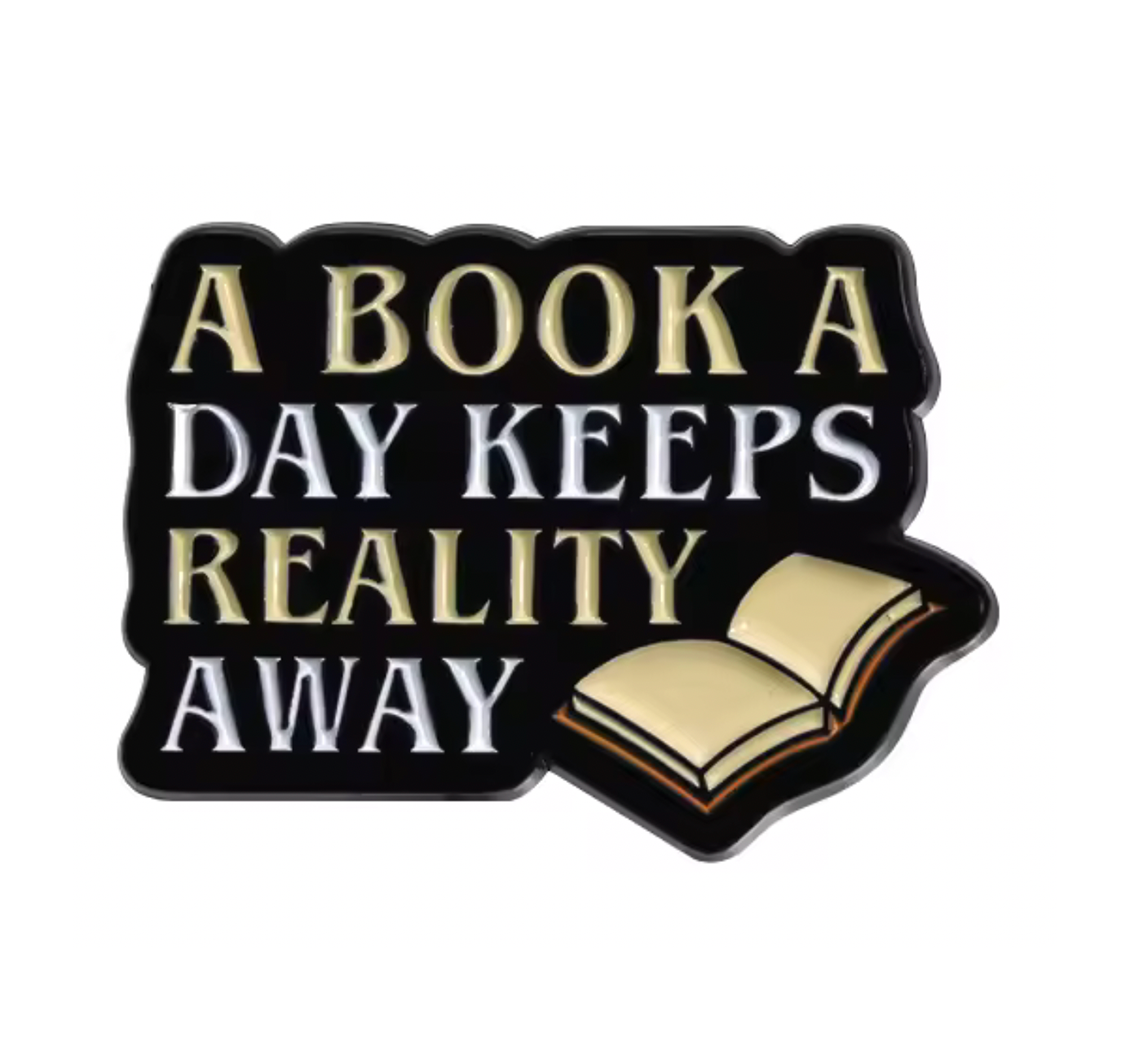 A Book A Day Keeps Reality Away Pin Badge