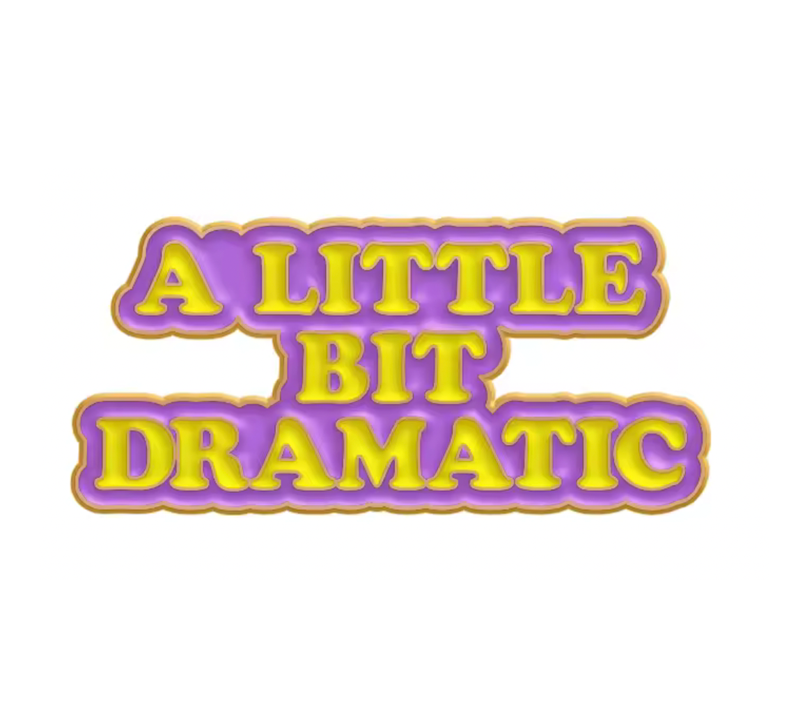 A Little Big Dramatic Pin Badge