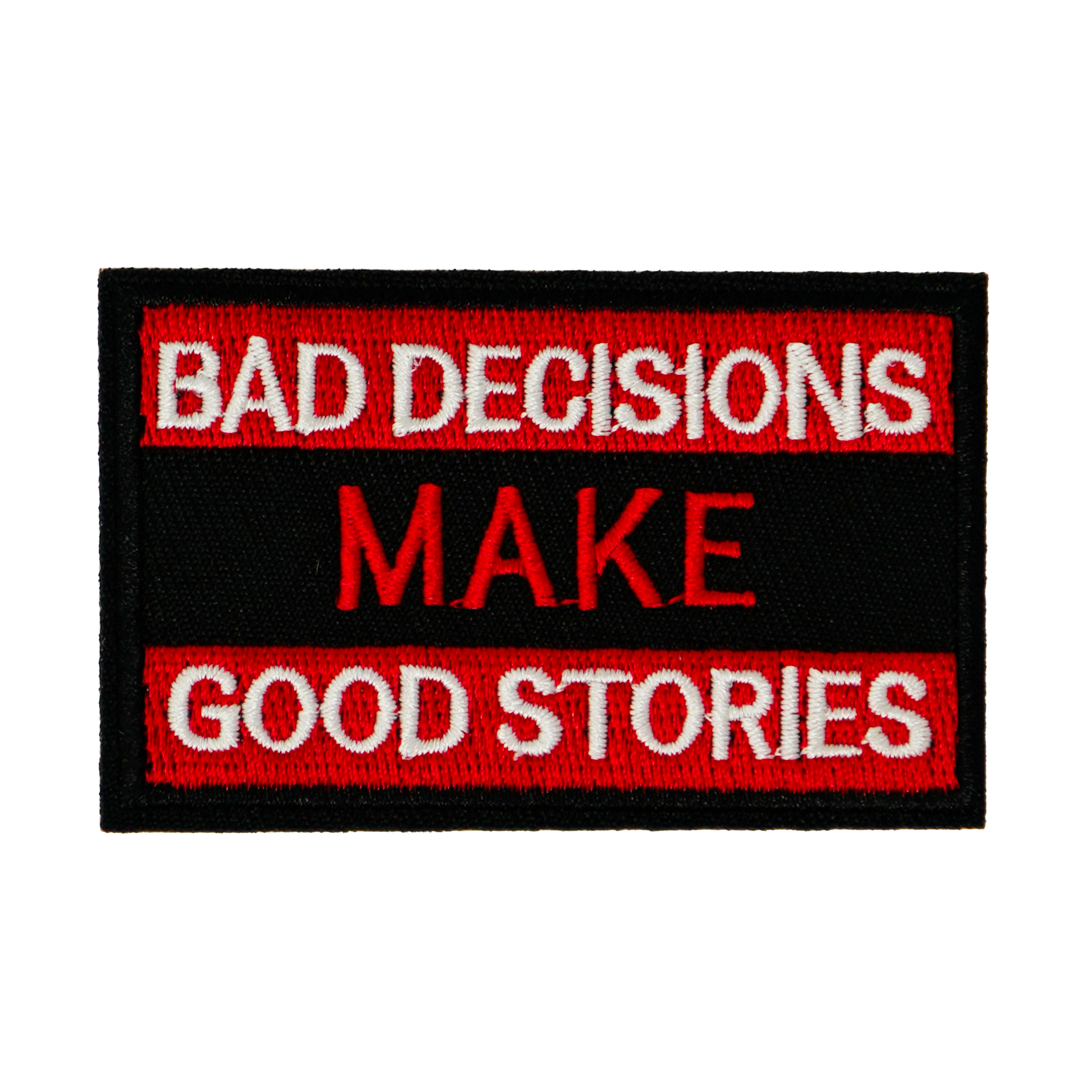 Bad Decisions Make For Good Stories Iron On Patch (7.8 x 5cm)