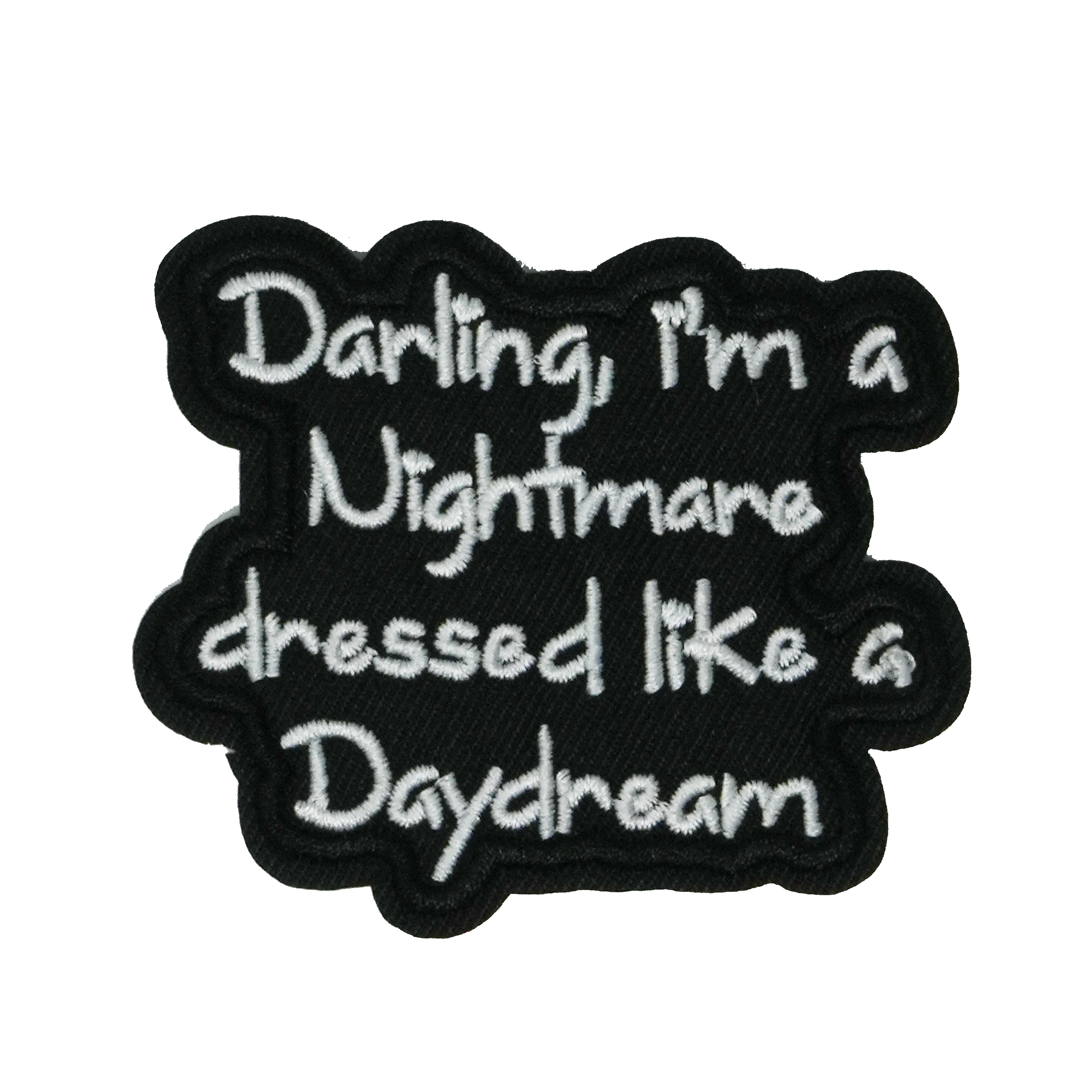 Darling I'm A Nightmare Dressed As a Daydream Patch Iron On (7 x 5cm)
