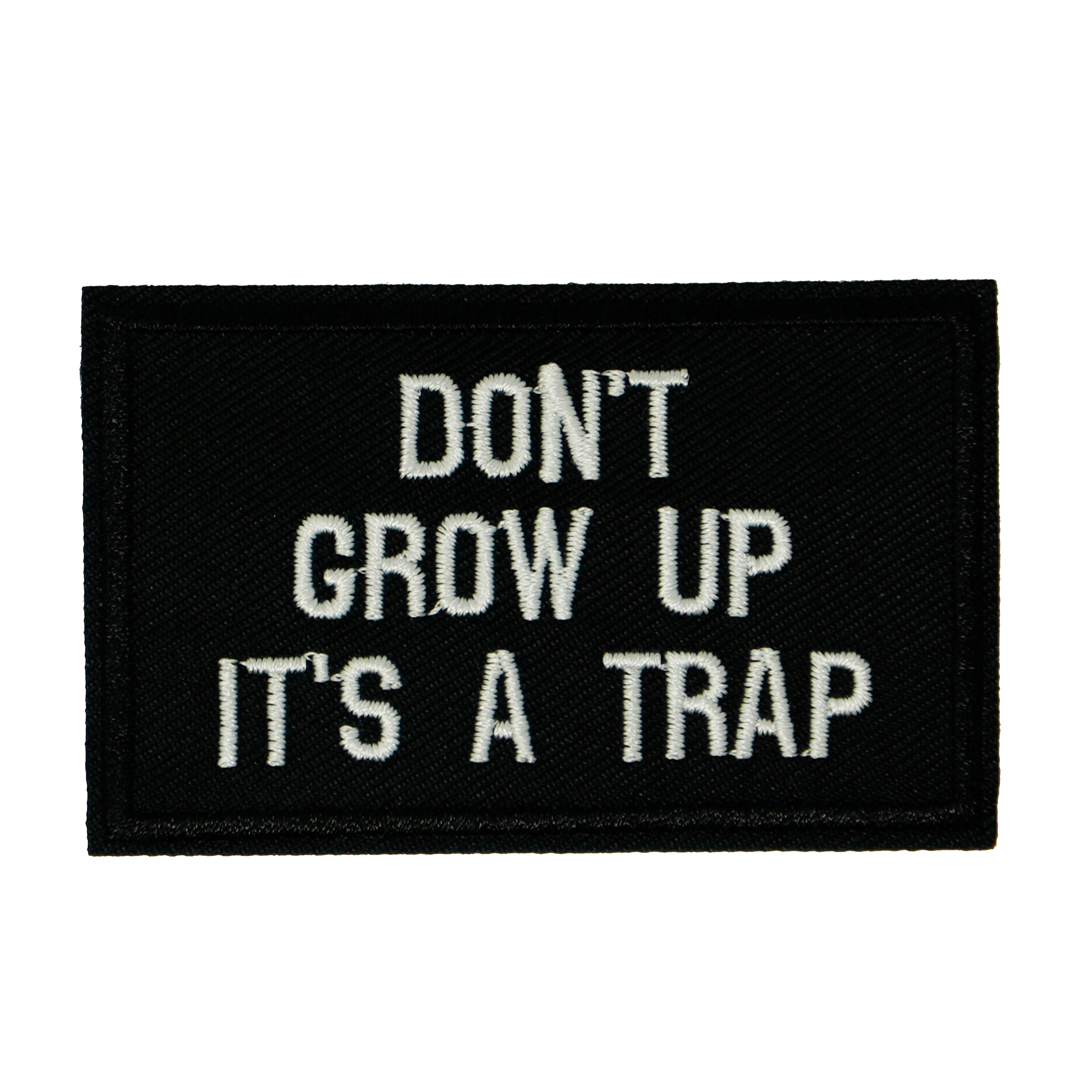 Don't Grow Up It's A Trap Black Iron On Patch (7.8 x 5cm)