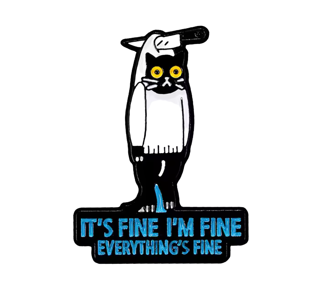 I'm Fine I'm fine Cat Knife Pin Badge