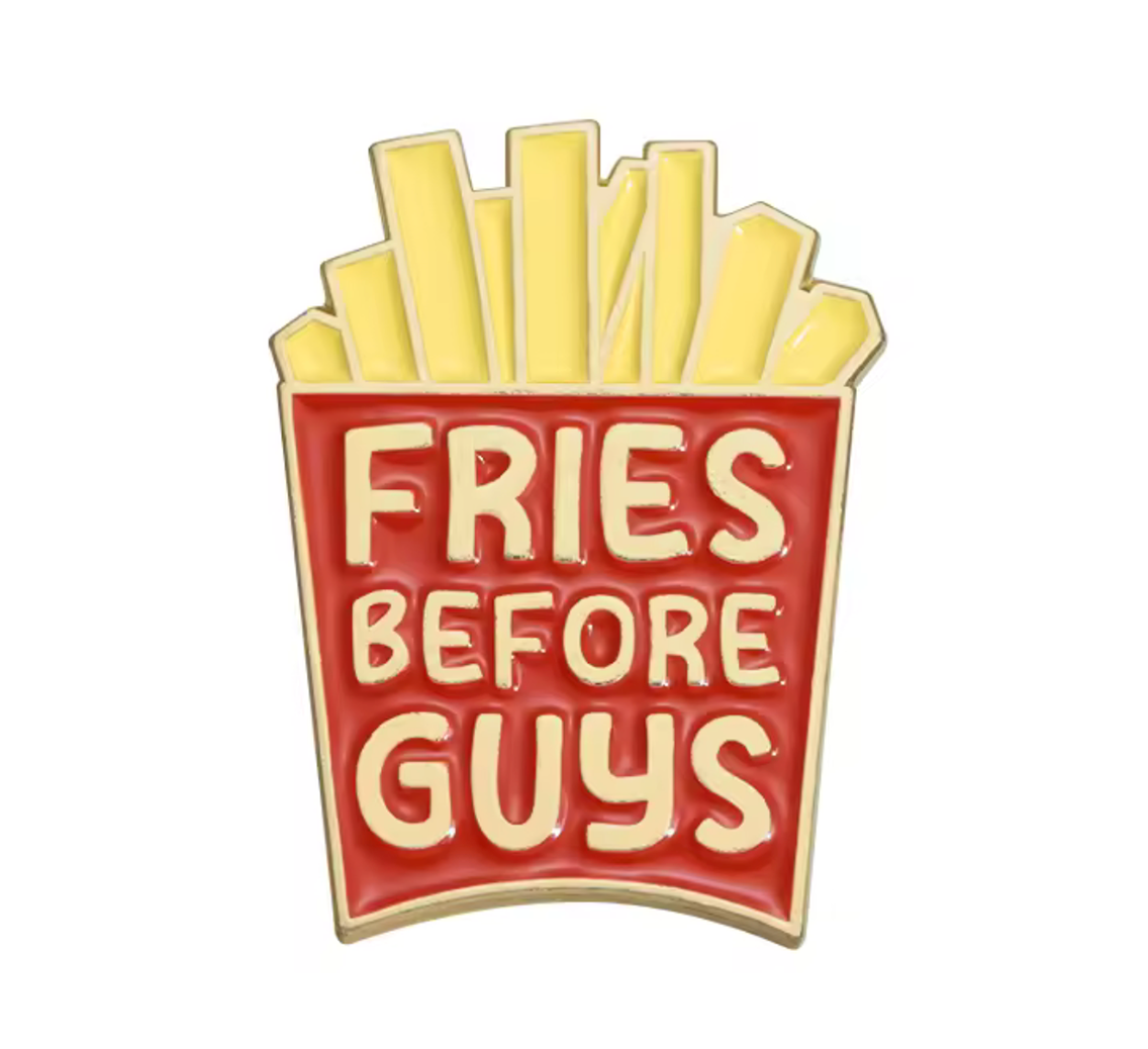Fries Before Guys Pin Badge