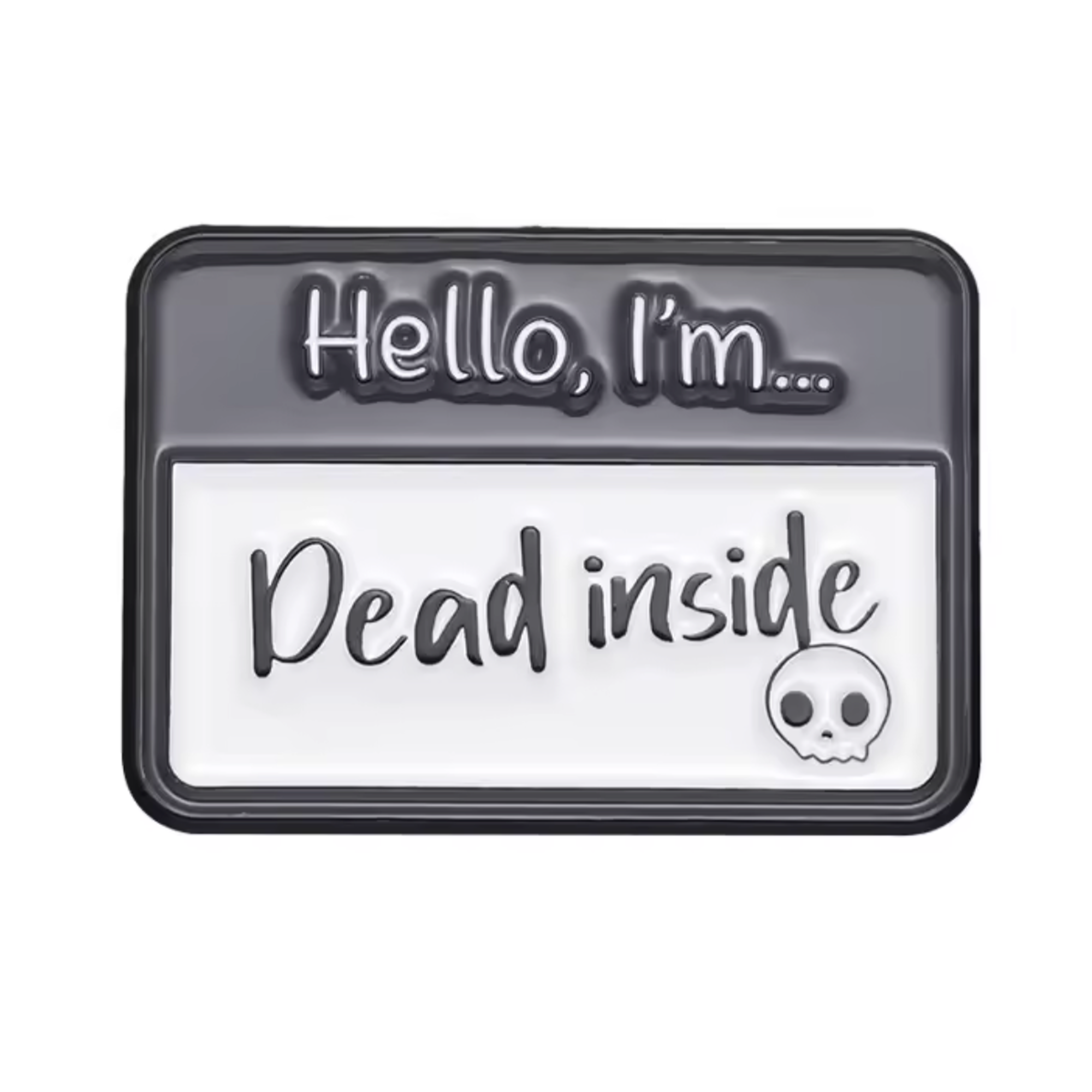 Hello I'm Dead Inside Pin Badge