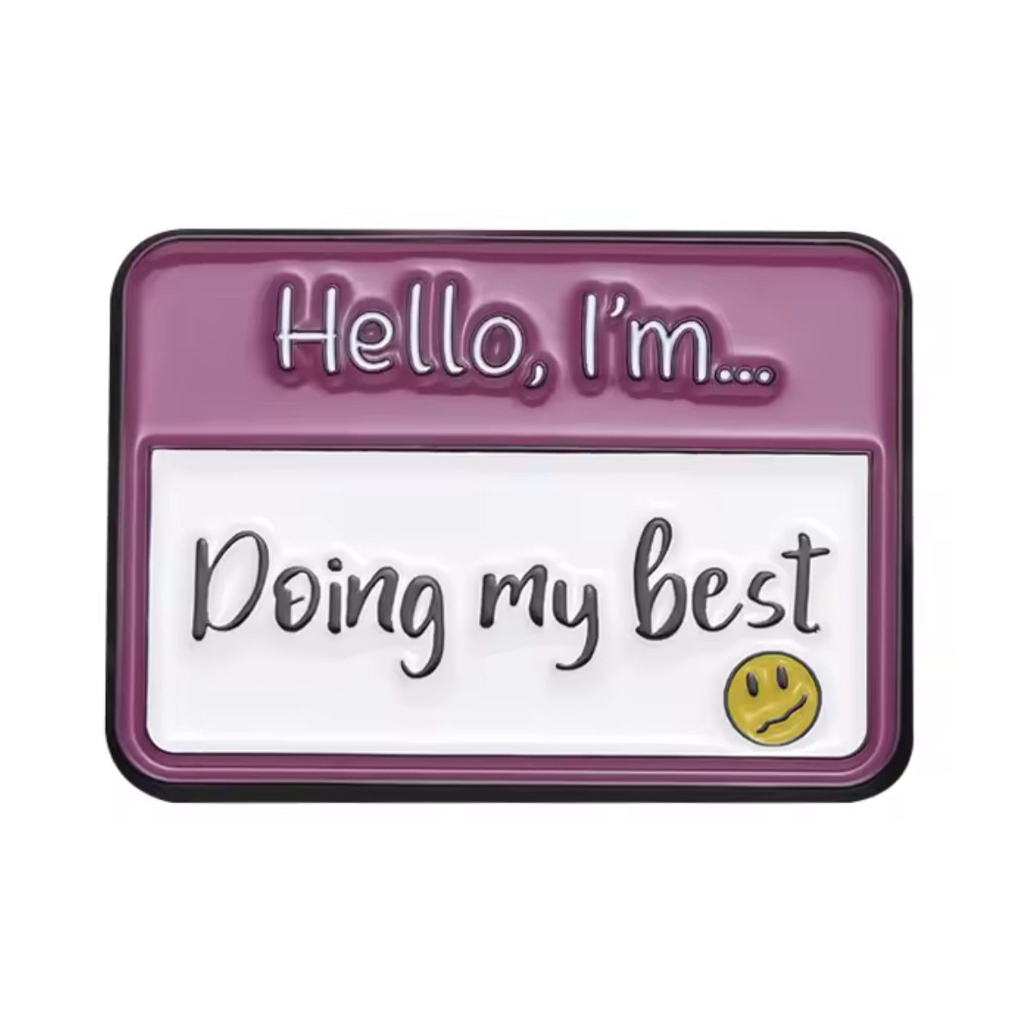 Hello I'm A Doing My Best Pin Badge
