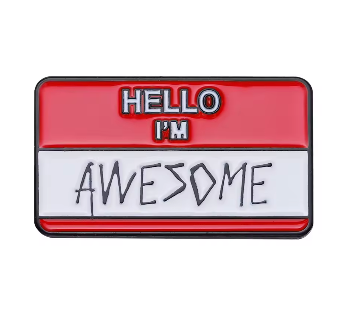 Hello I'm Awesome Pin Badge