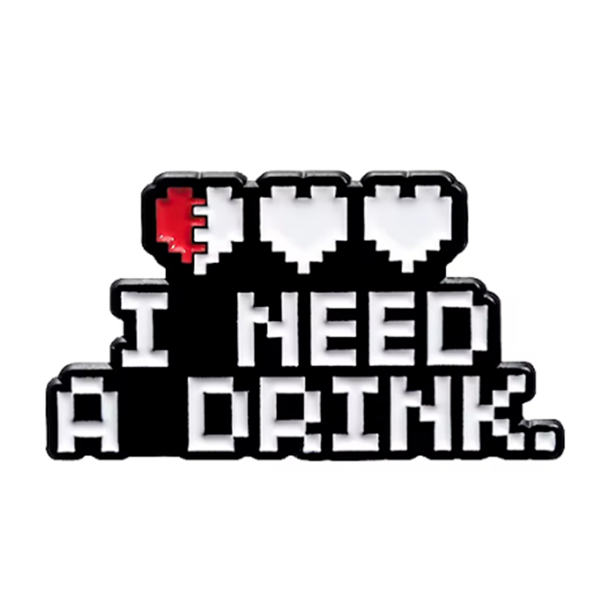 I Need A Drink Gamer Pin Badge