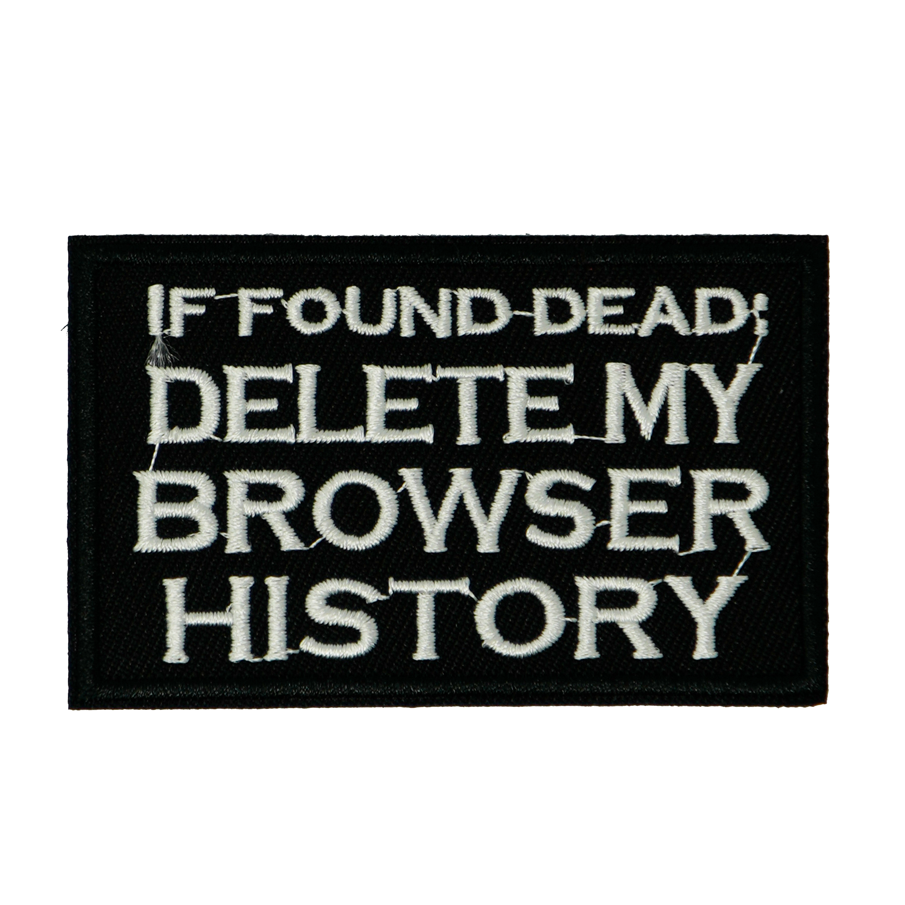 If I Die Delete My Browser History Iron On Patch (7.8 x 5cm)