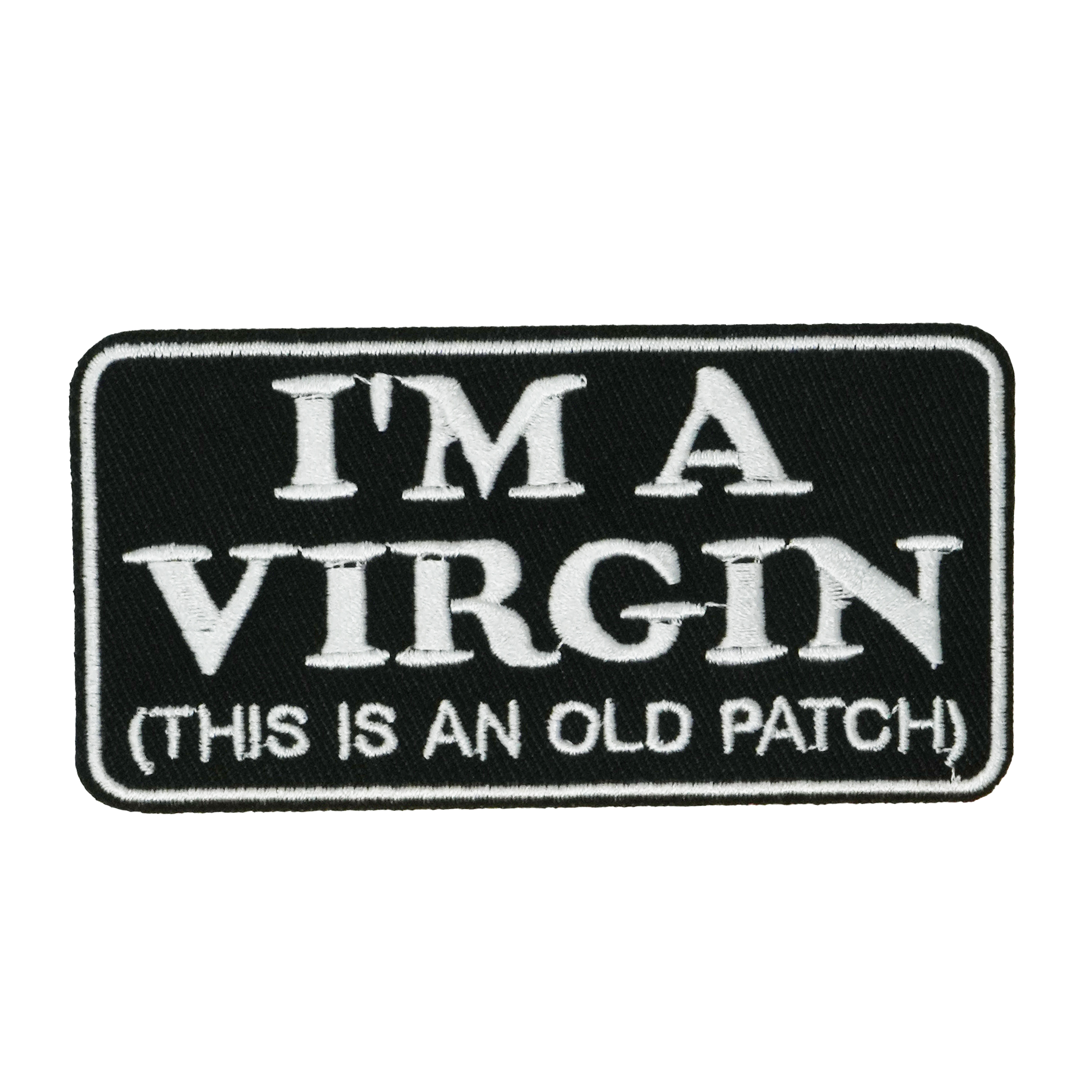 I'm A Virgin This Patch Is Old Patch Iron On (10 x 5cm)