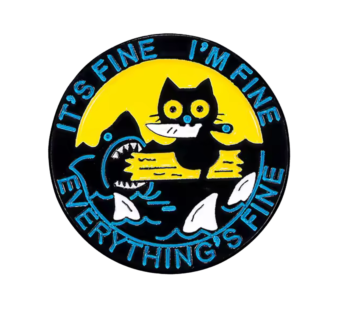 It's Fine Cat & Shark Everything Fine Pin Badge