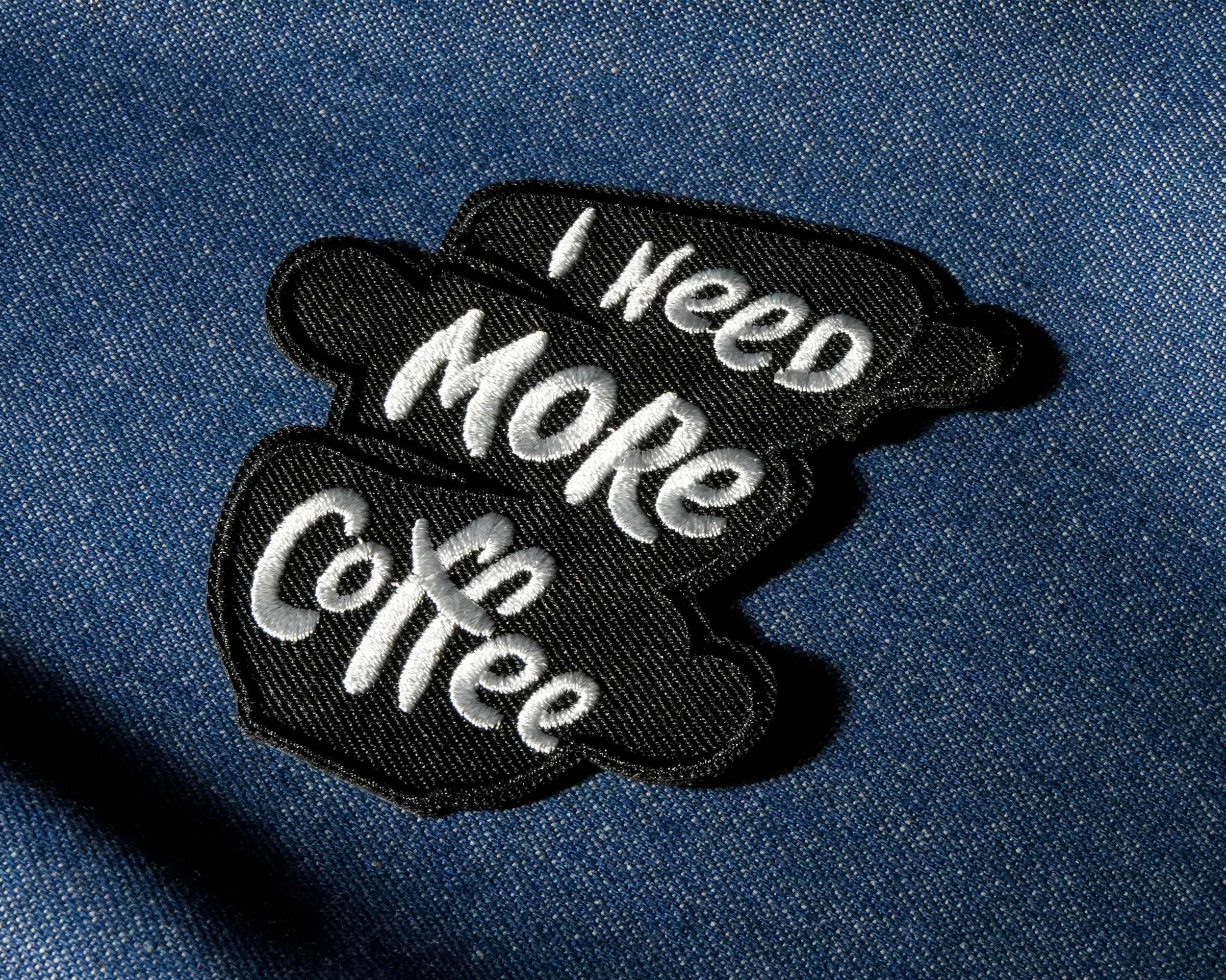 I Need More Coffee Patch Iron On (9 x 6cm)
