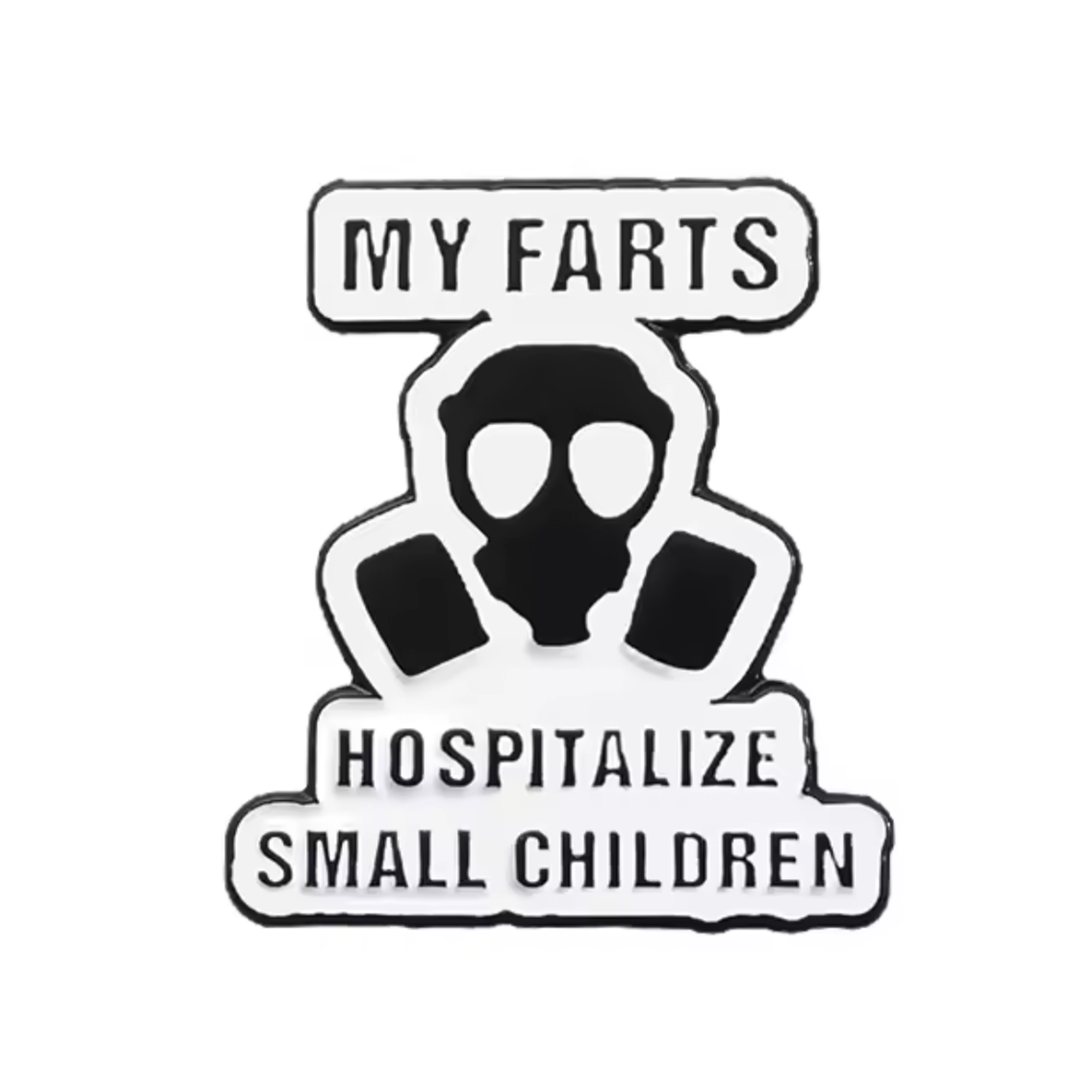 My Farts Hospitalise Small Children Pin Badge