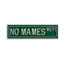No Mames Wey! Street Sign Spanish Mexican Funny Pin Badge