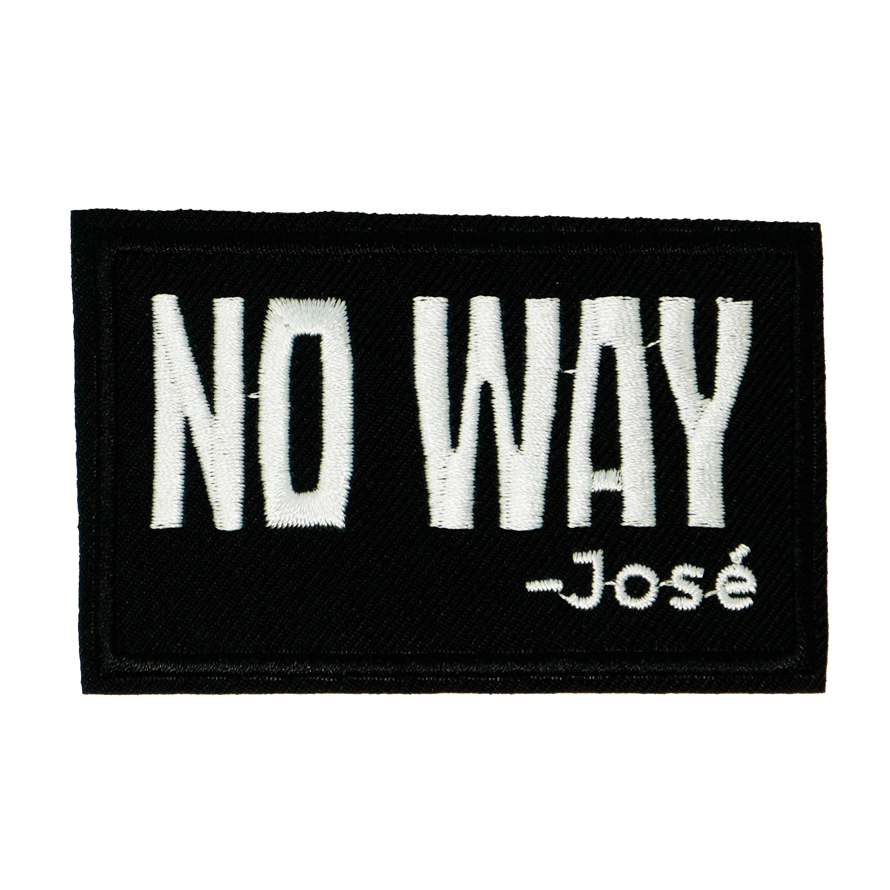No Way Jose Funny Black Iron On Patch (7.8 x 5cm)