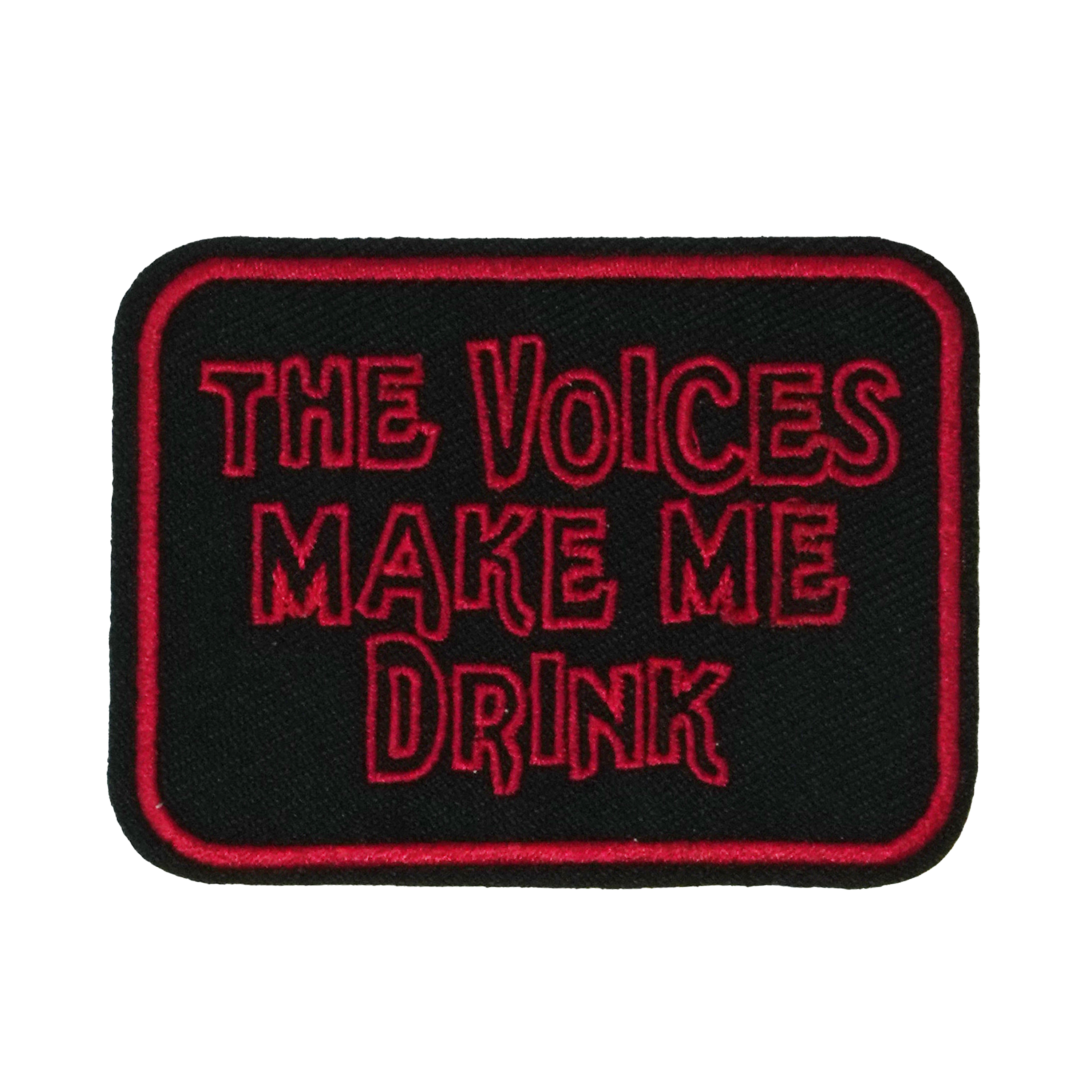The Voices Make Me Drink Patch Iron On (7 x 5cm)
