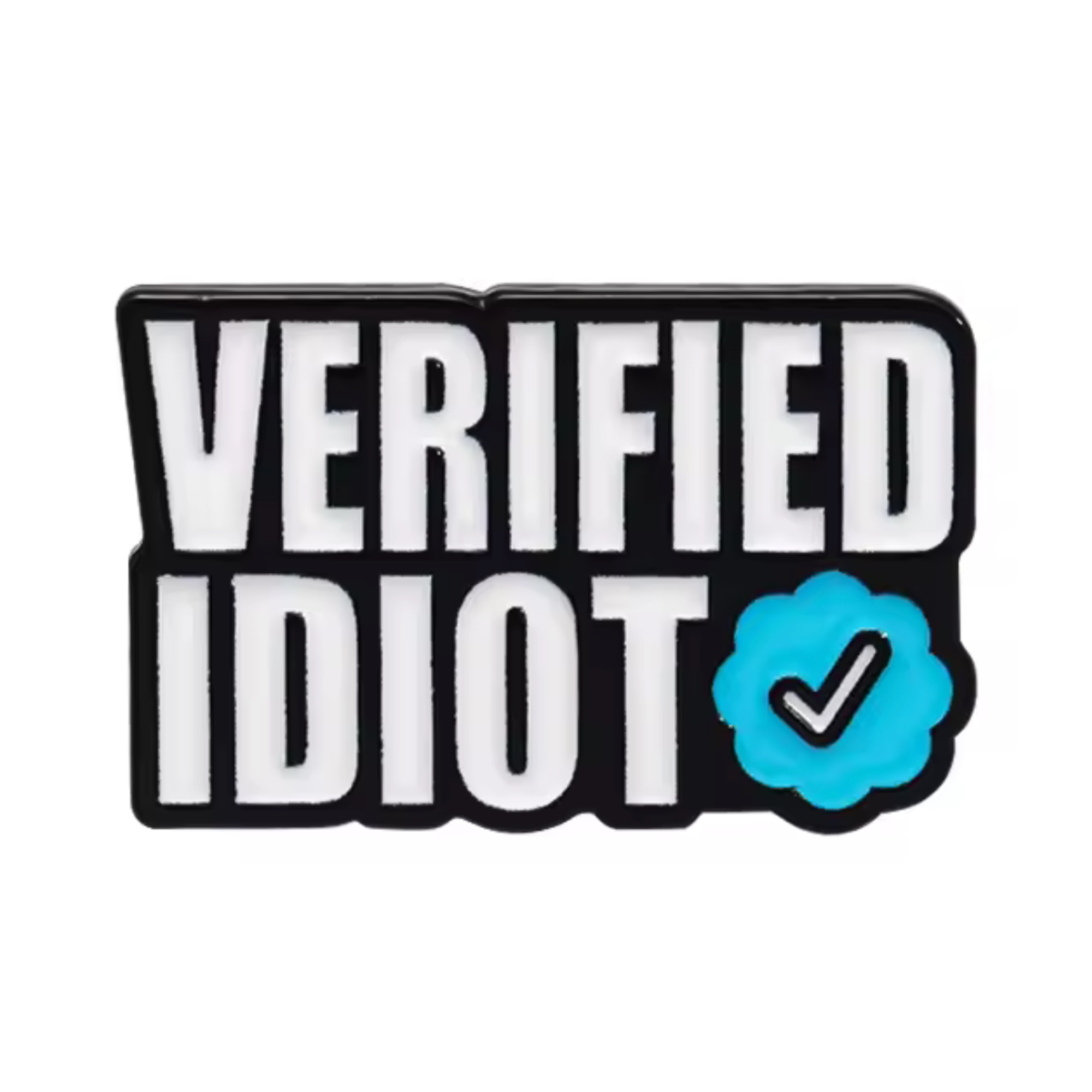 Verified Idiot Pin Badge
