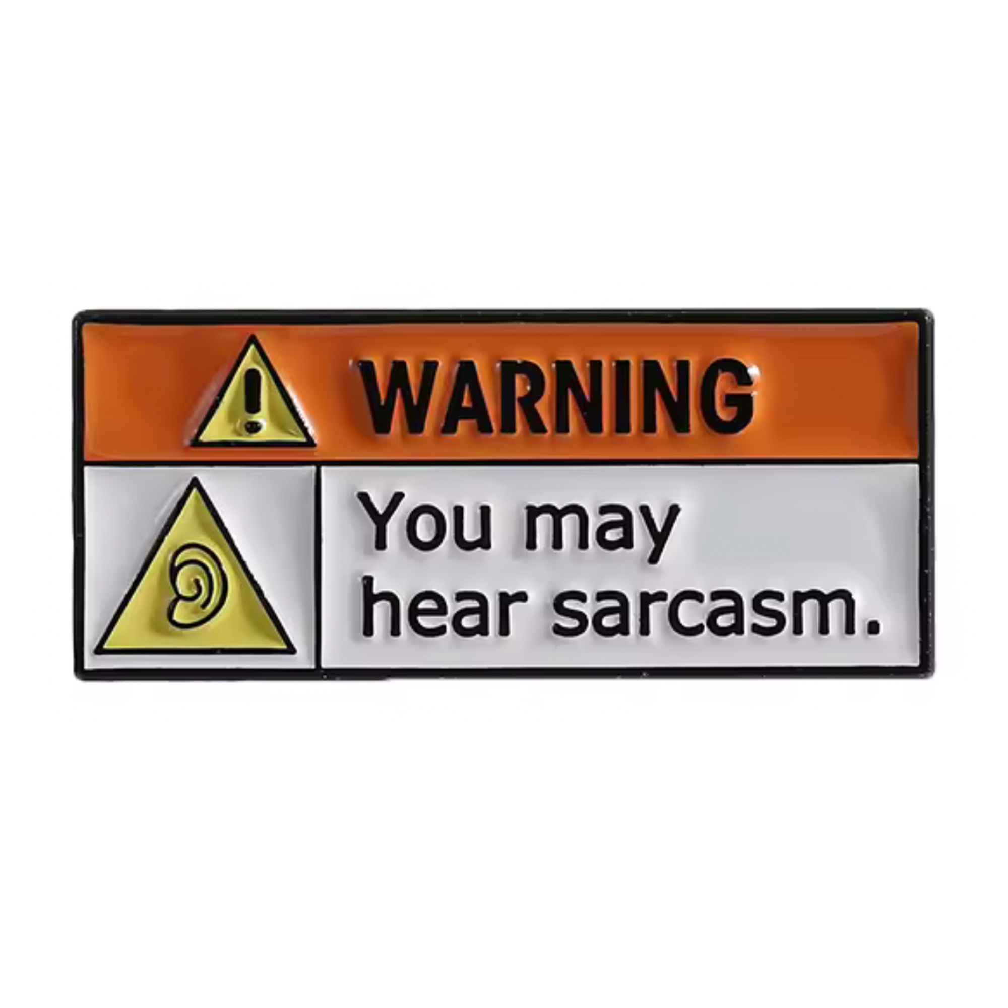 Warning You May Hear Sarcasm Pin Badge