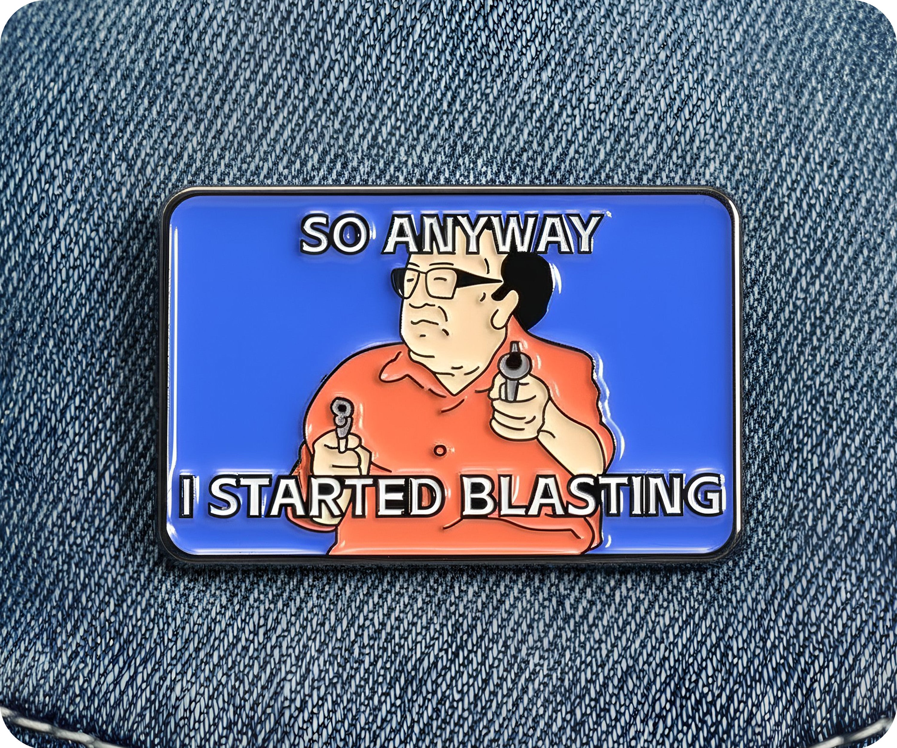 So Anyway I Started Blasting Pin Badge