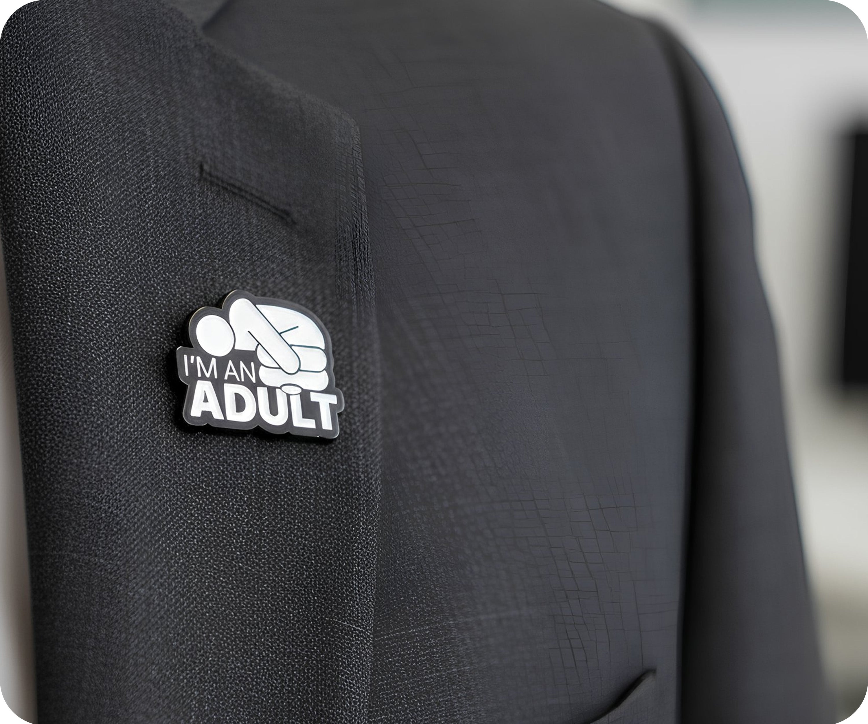 I'm An Adult Pin Badge