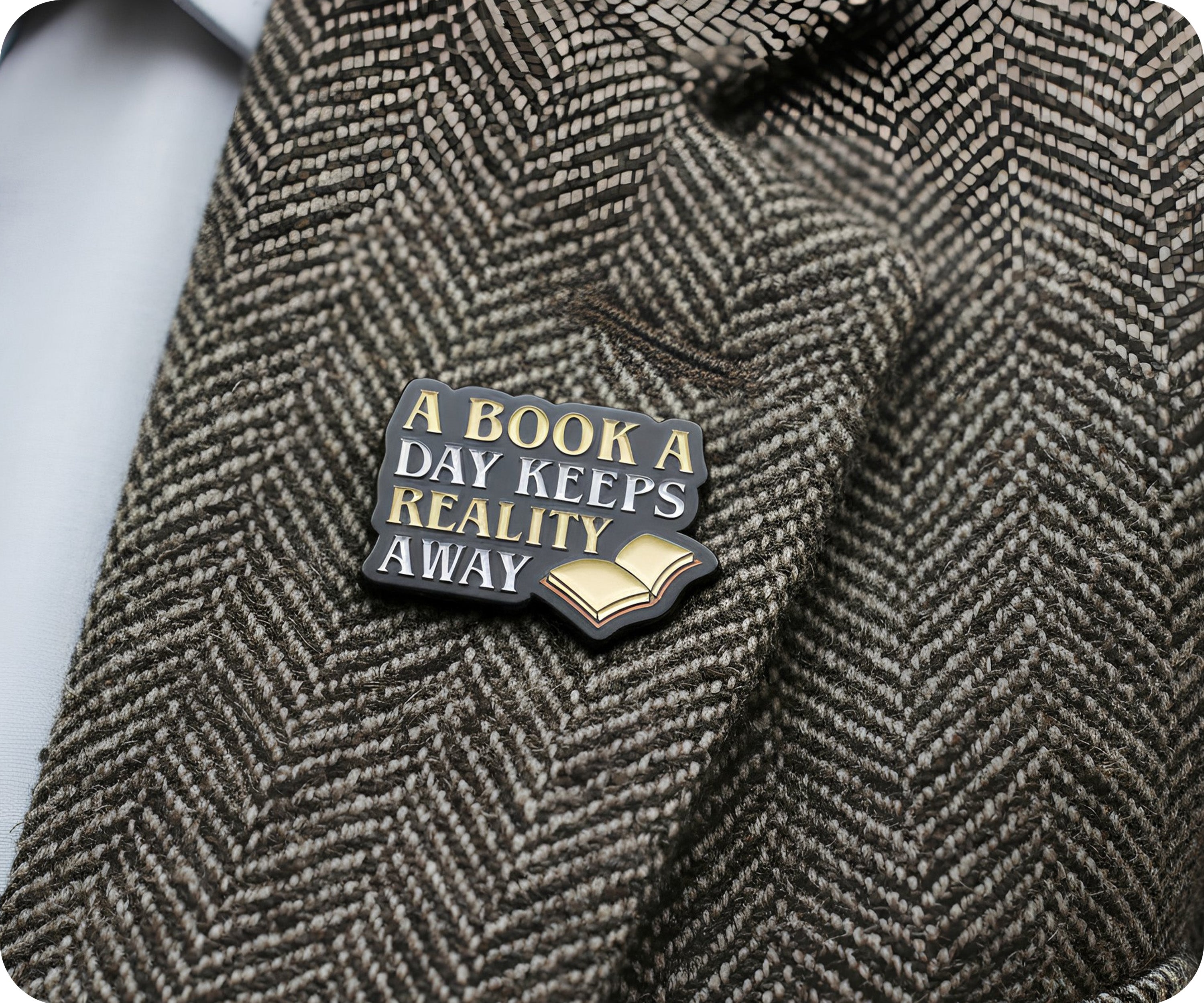 A Book A Day Keeps Reality Away Pin Badge