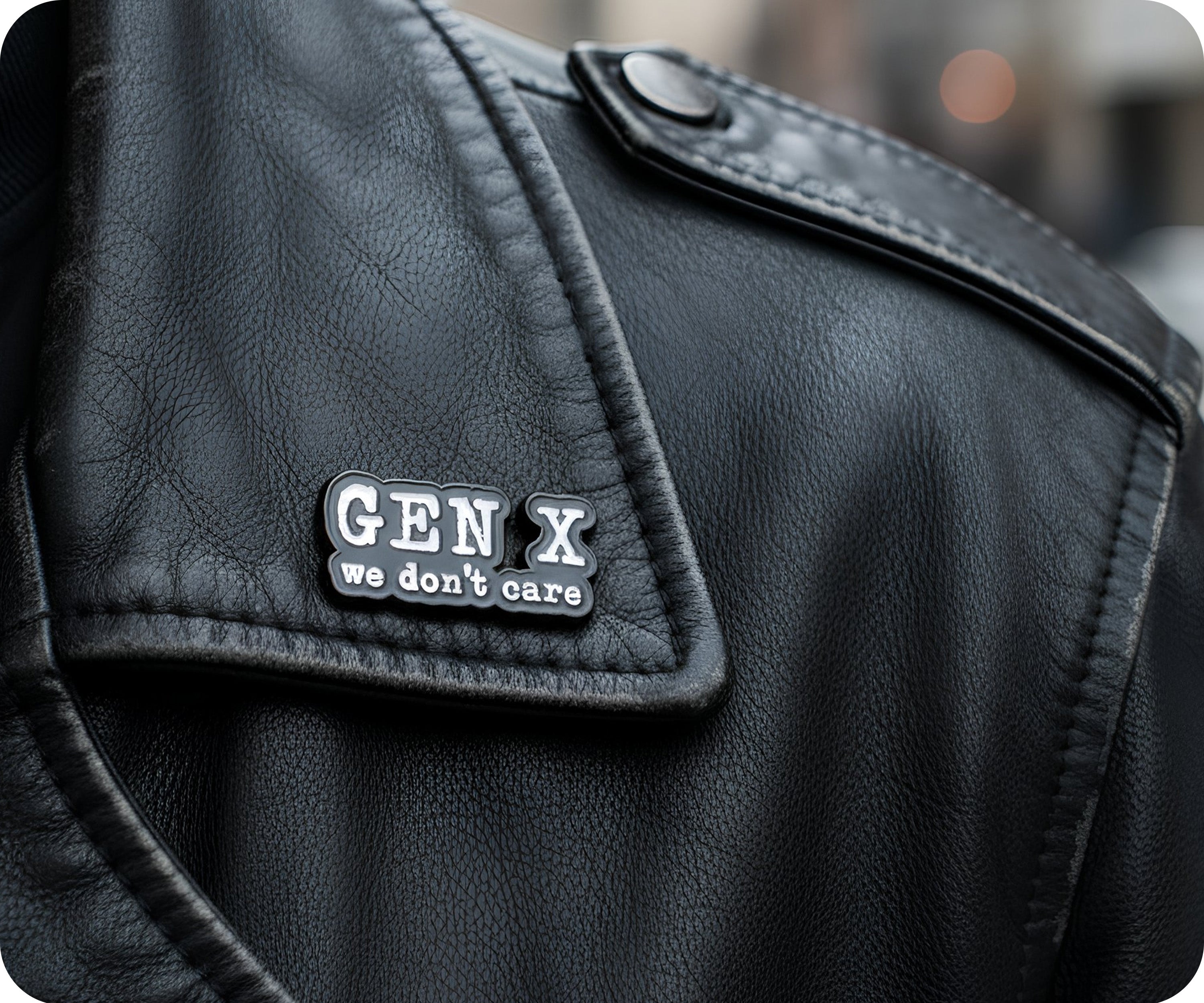 Gen X We Don't Care Pin Badge