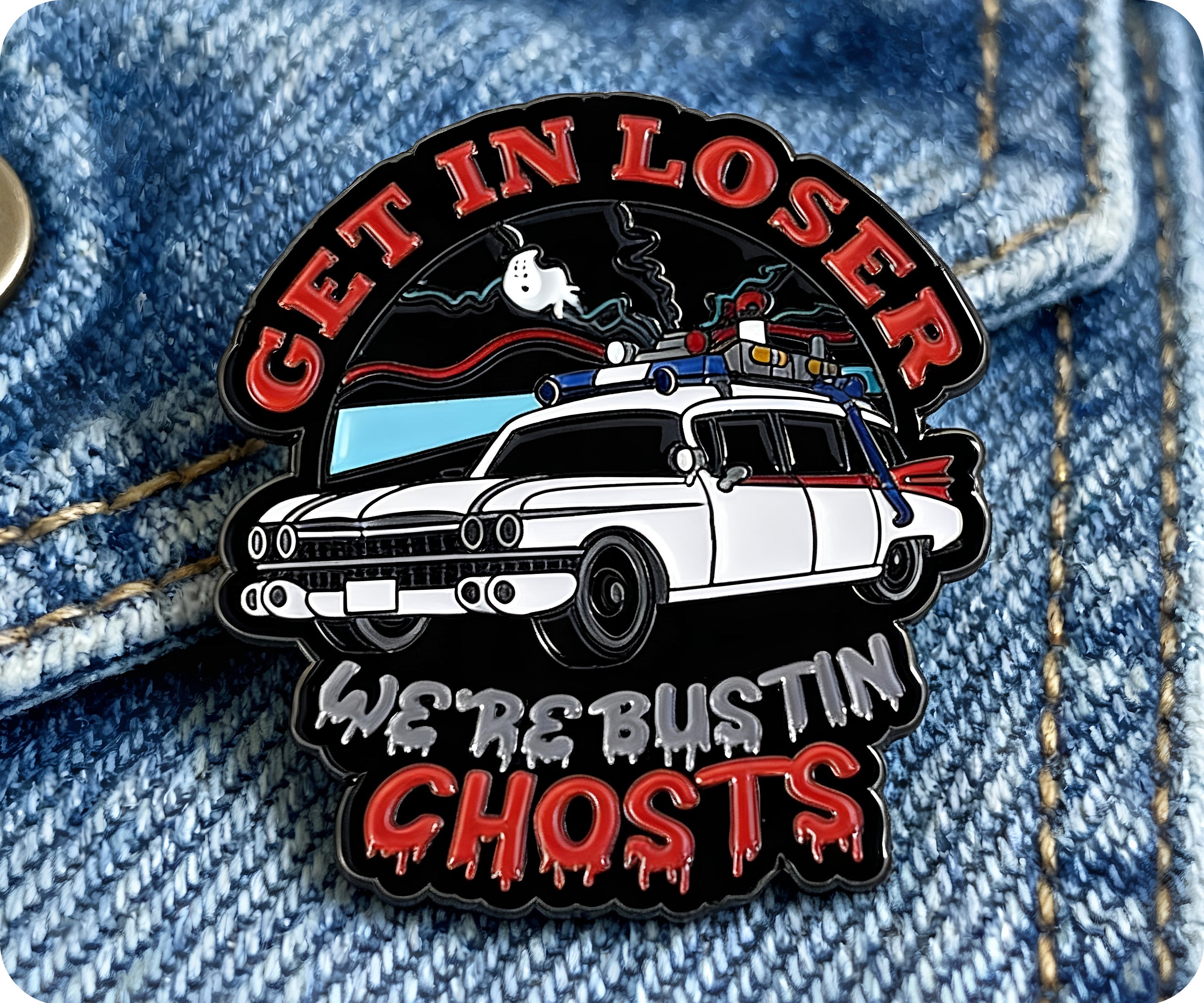Get In Loser We're Bustin Ghosts Pin Badge