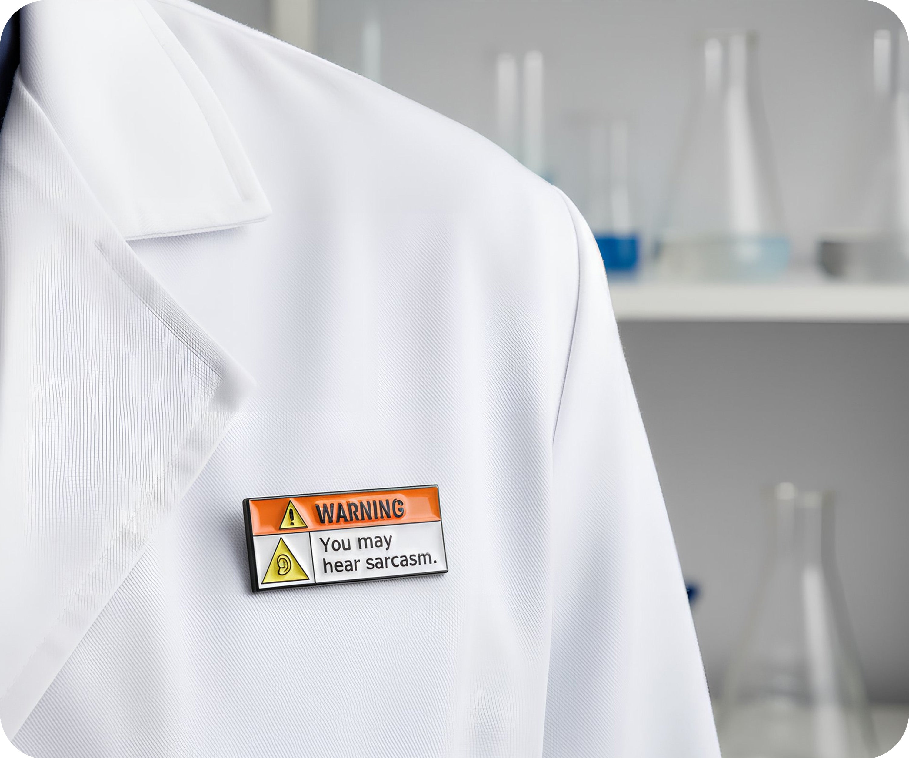 Warning You May Hear Sarcasm Pin Badge