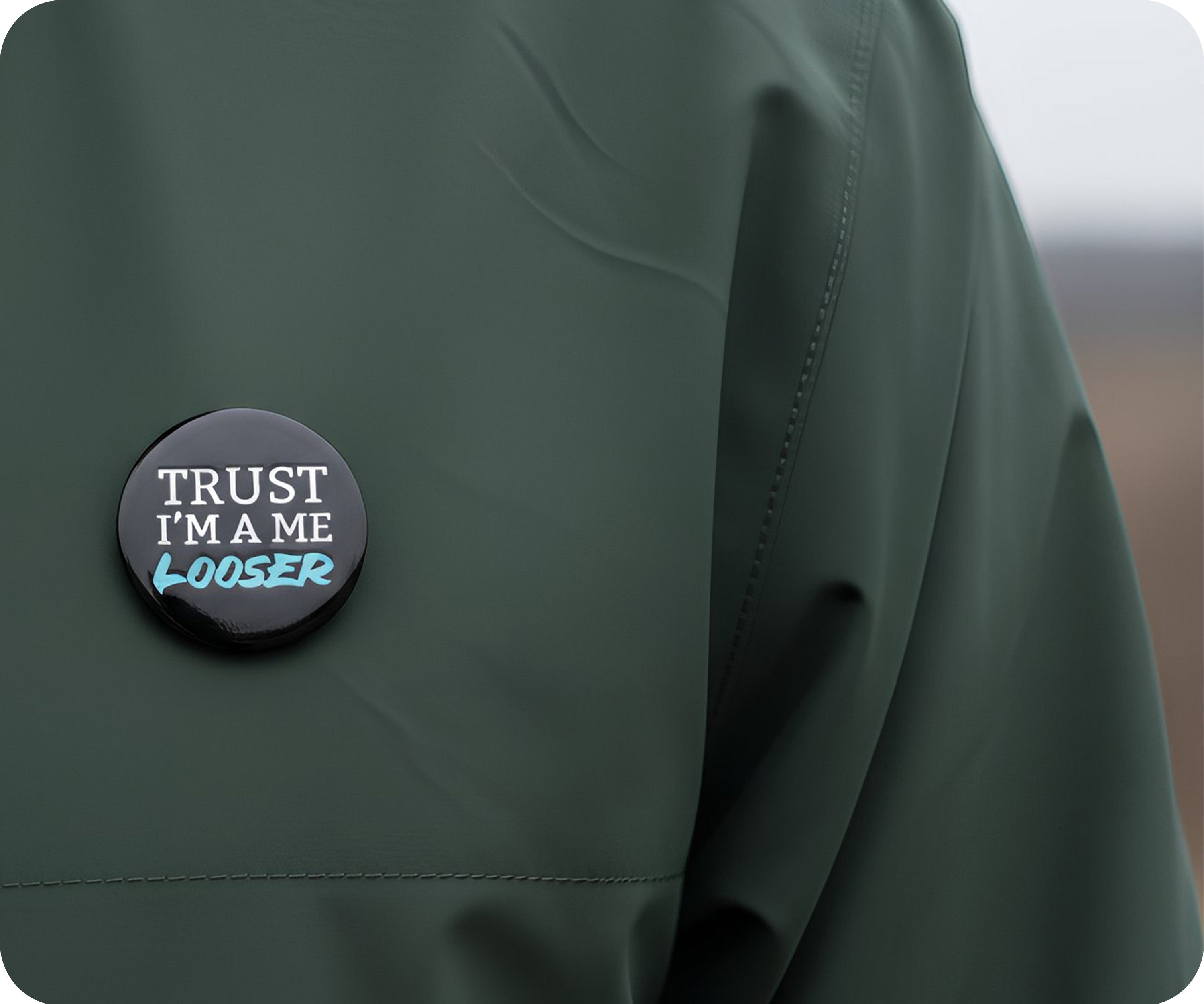 Trust I'm A Me Loser Pin Badge