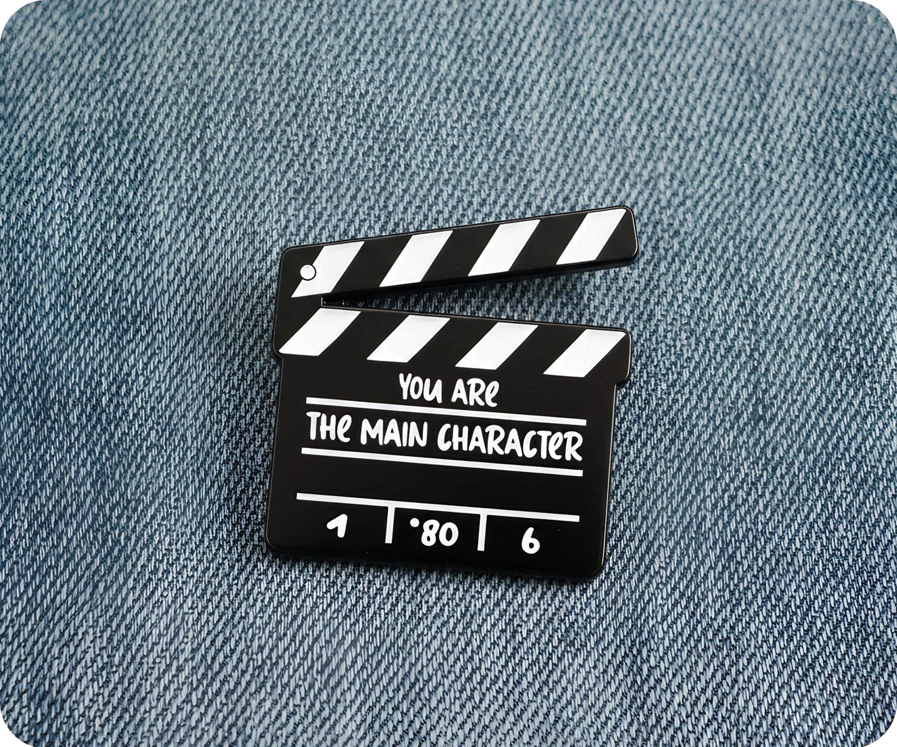You Are The Main Character Clapper Film Pin Badge