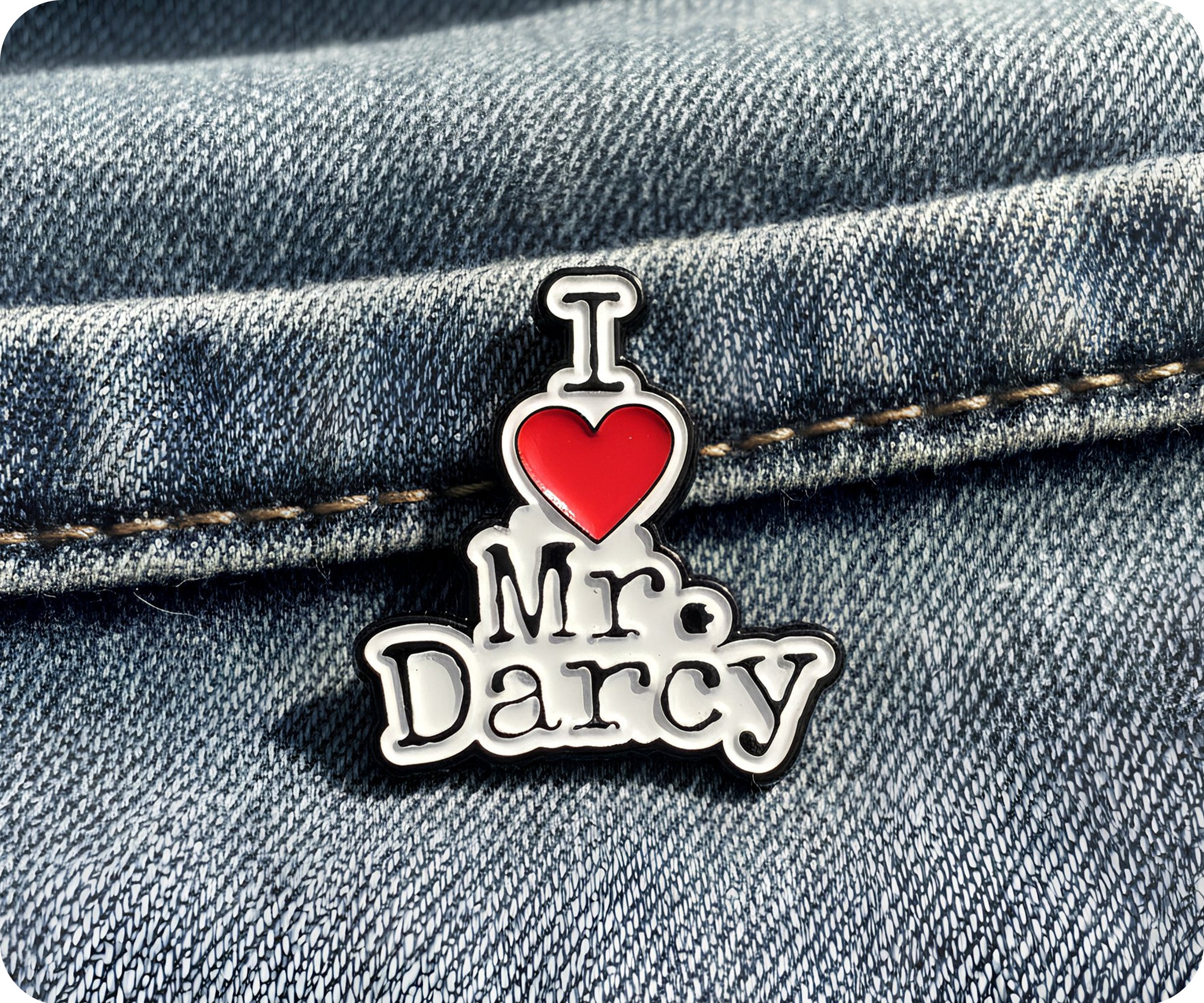 I Love Mr Darcey Pin Badge