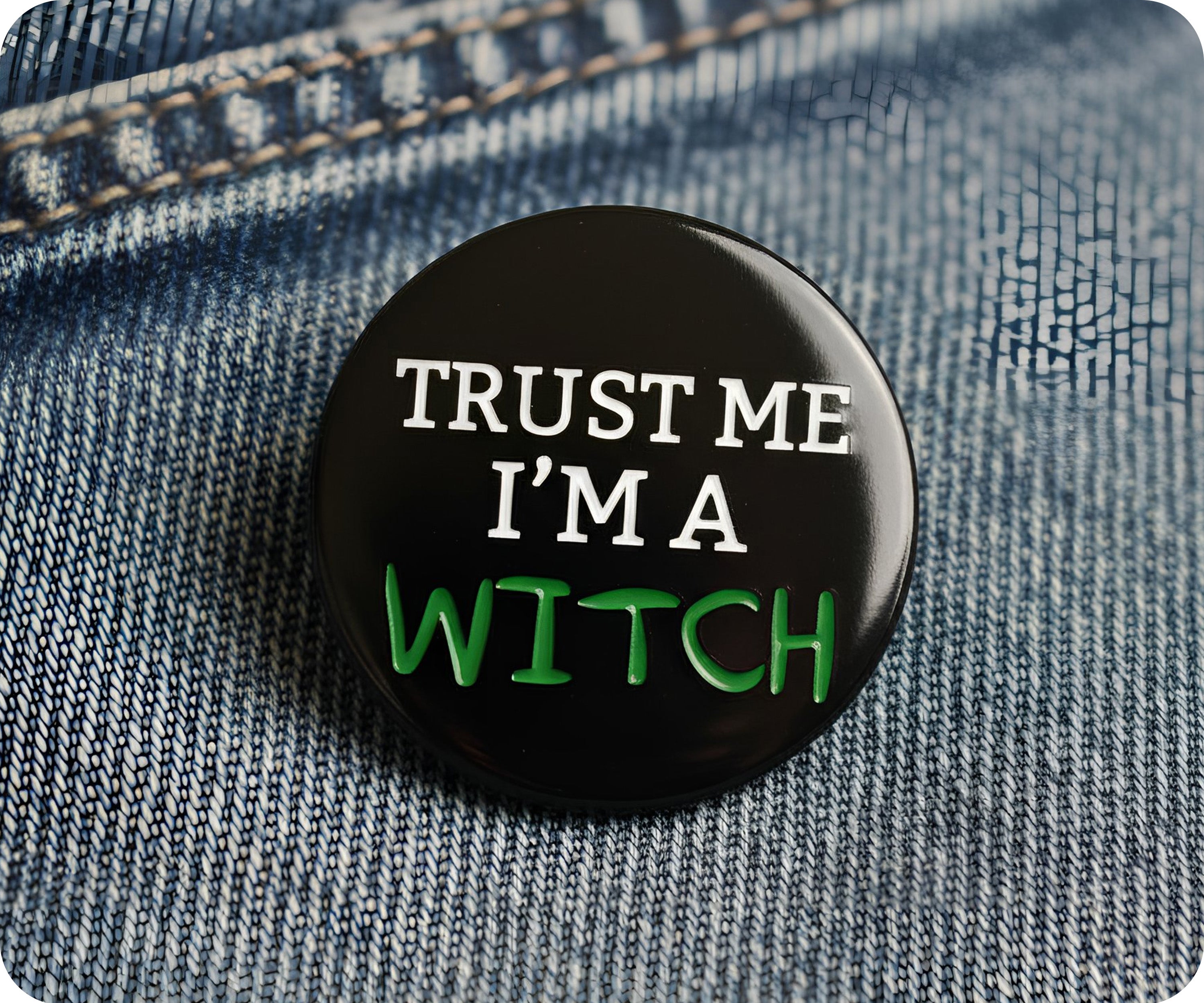 Trust Me I'm A Witch Pin Badge