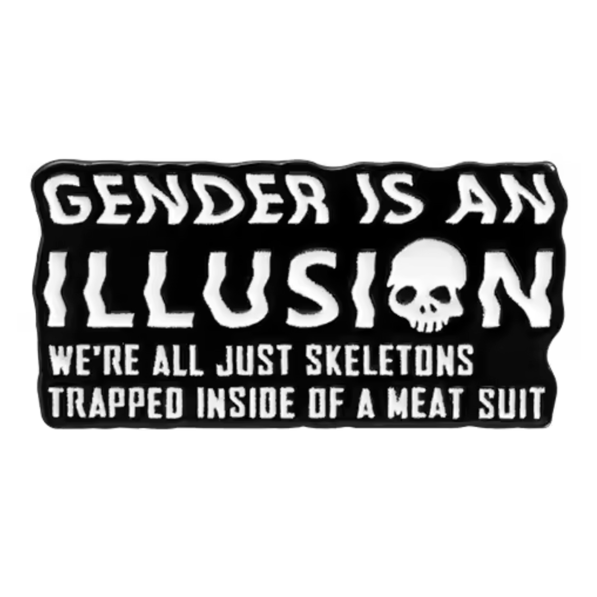 Gender Is An Illusion Pin Badge