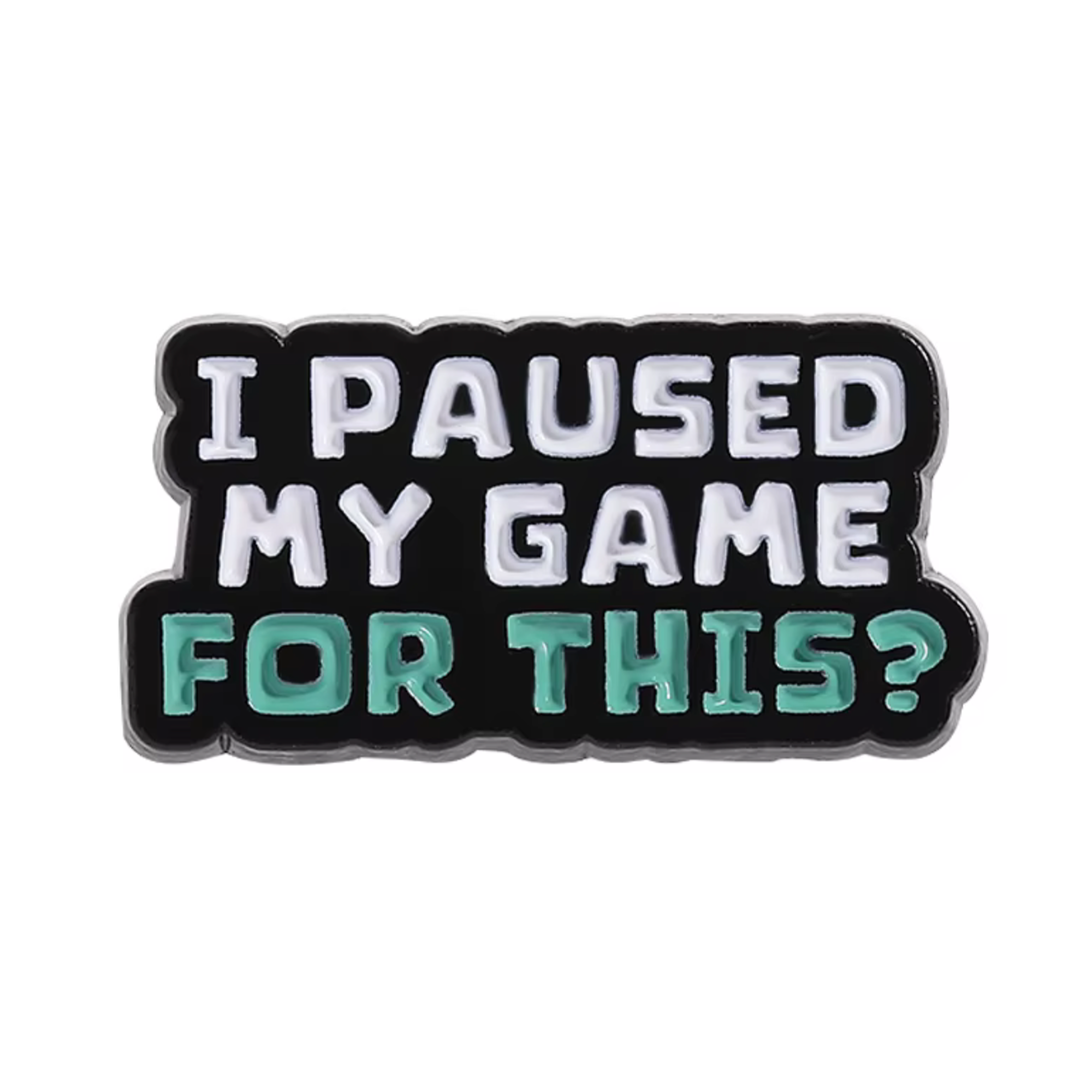 I Paused My Game For This Pin Badge Main image