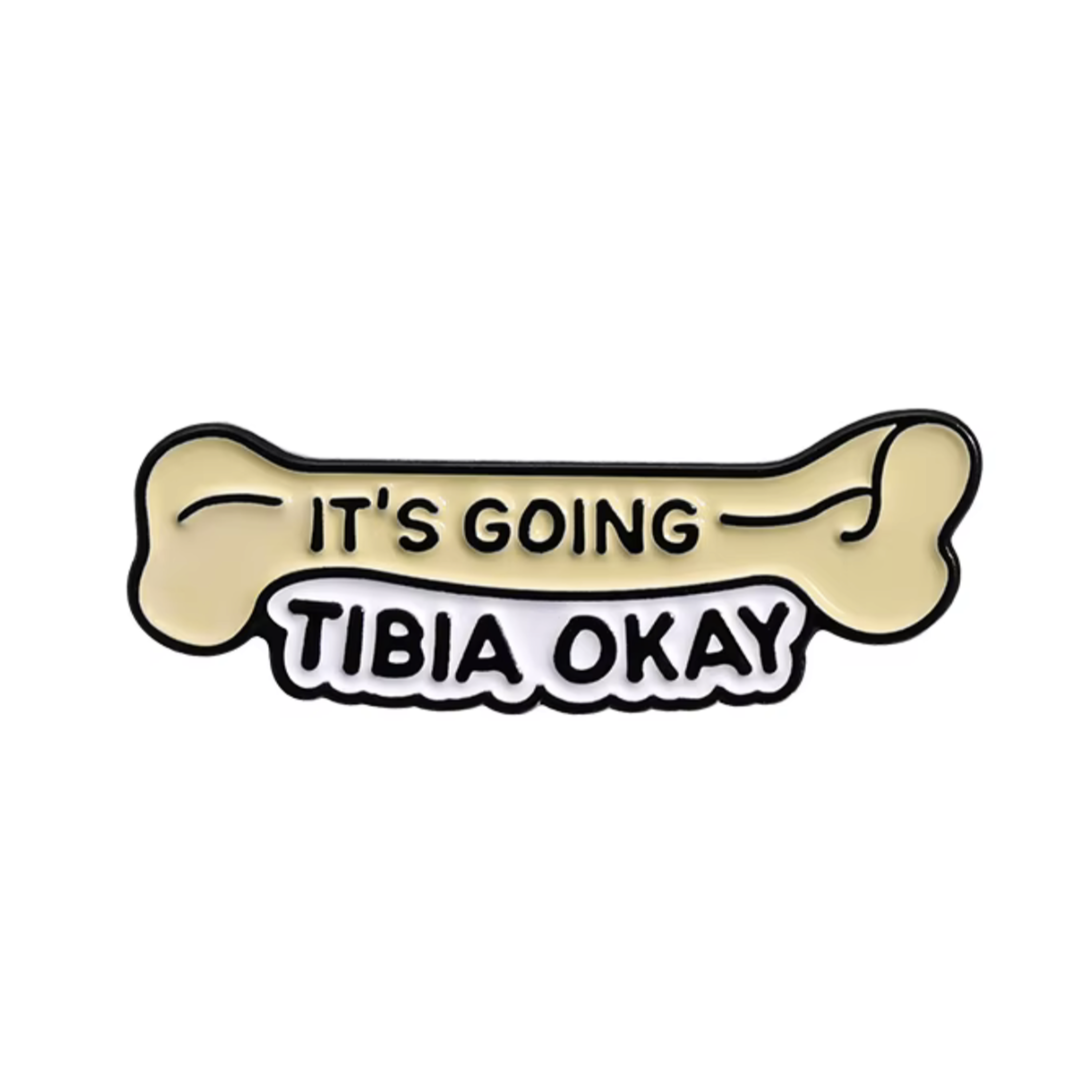It's Going Tibia Okay Medical Skeleton Pin Badge