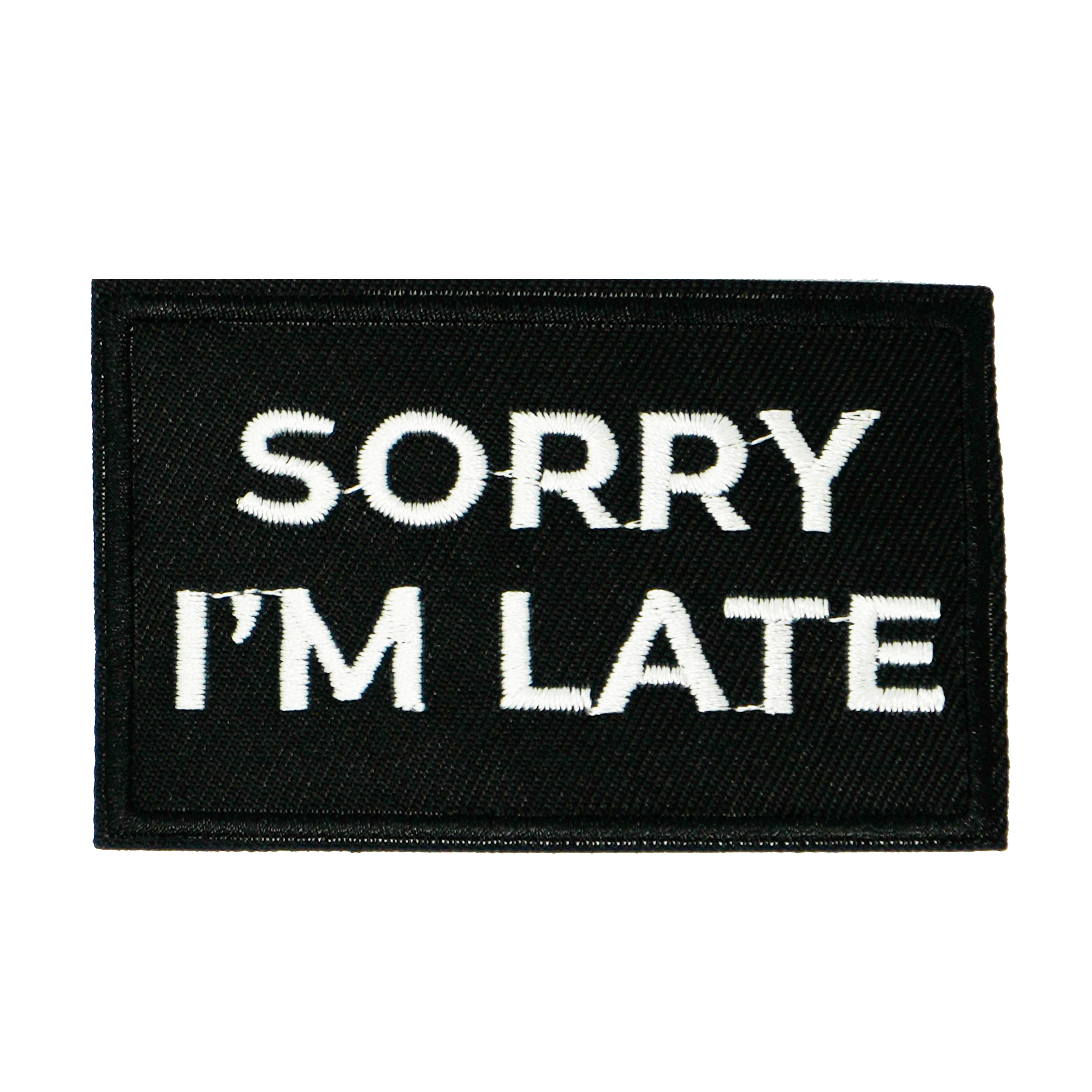 Sorry I'm Late Black Iron On Patch (7.8 x 5cm)