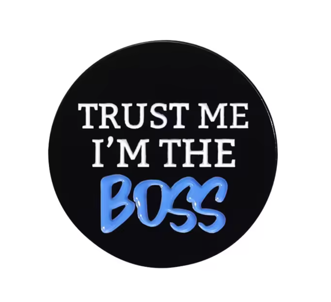 Trust Me I'm The Boss Pin Badge Main image
