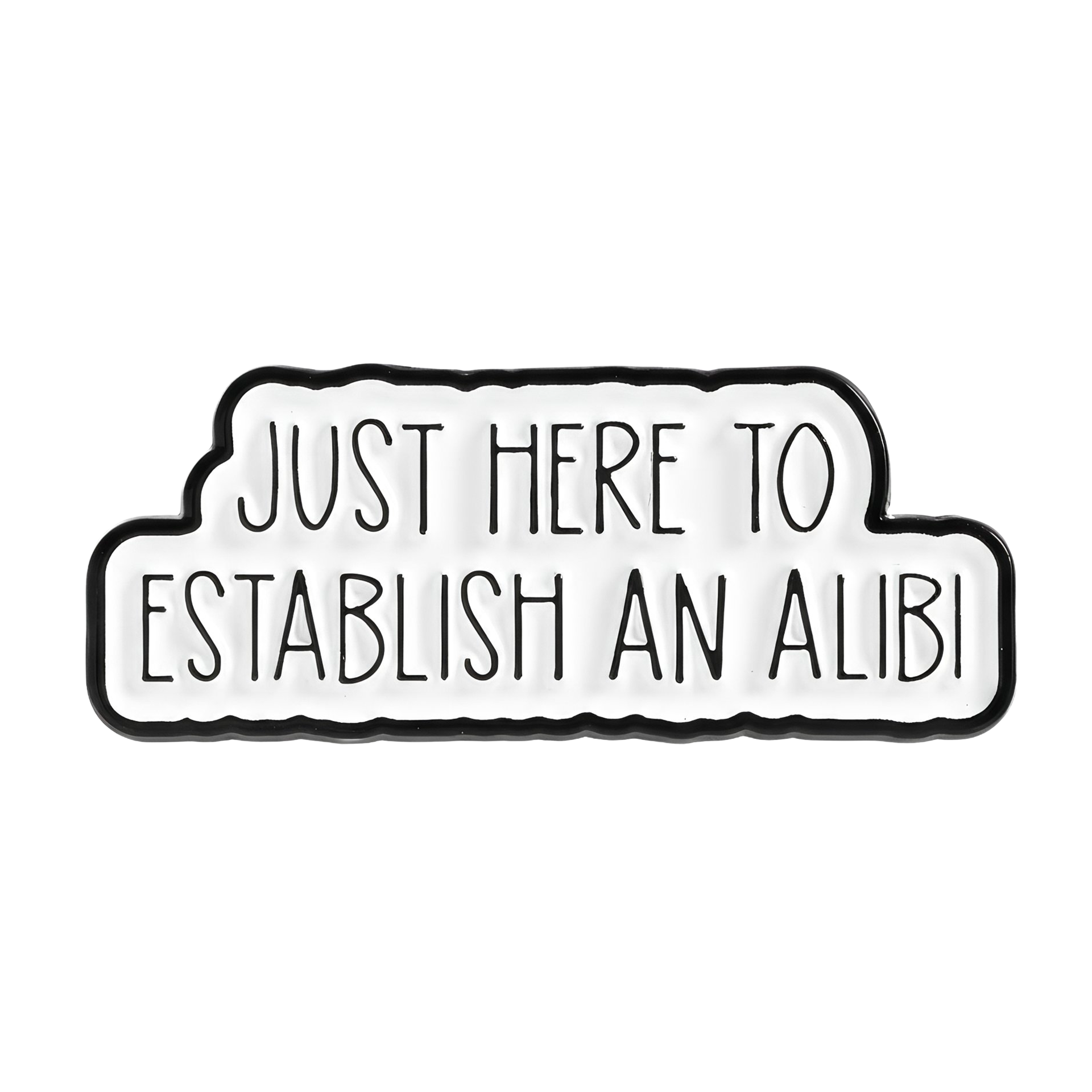 Just Here For An Alibi Funny Pin Badge Main image
