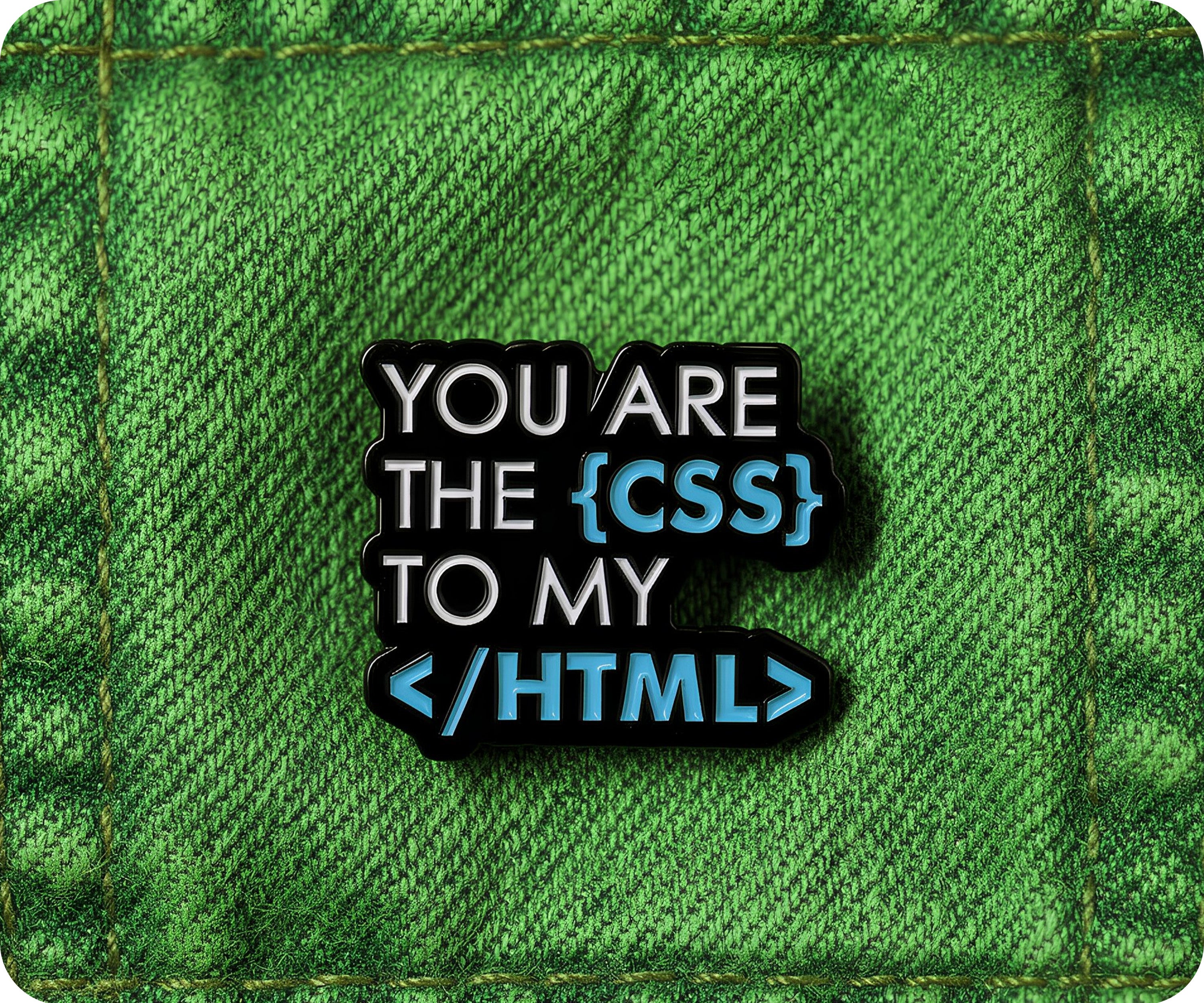 You Are The CSS To My HTML Pin Badge Secondary image