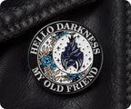 Hello Darkness My Old Friend Pin Badge