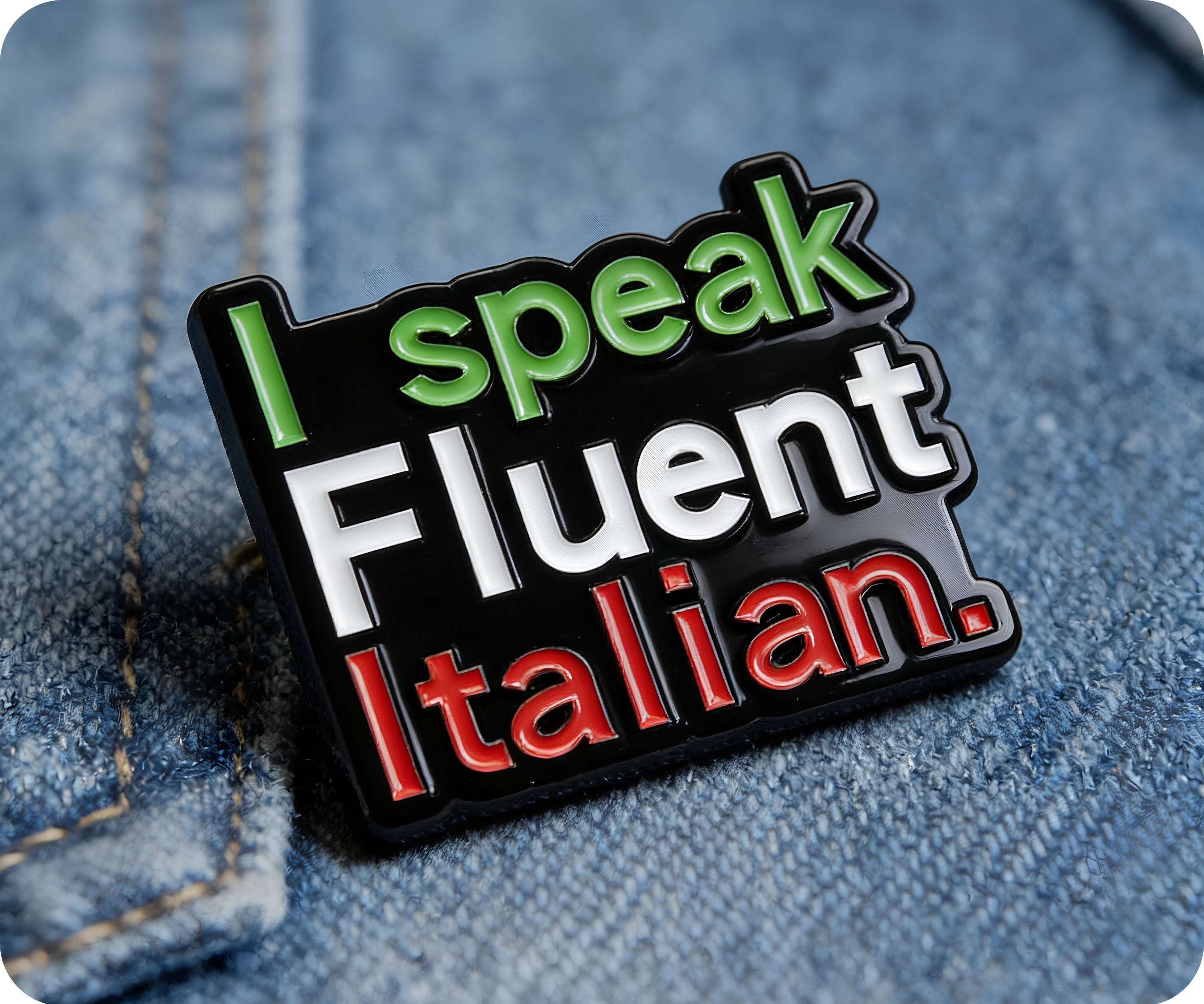 I Speak Fluent Italian Pin Badge Secondary image