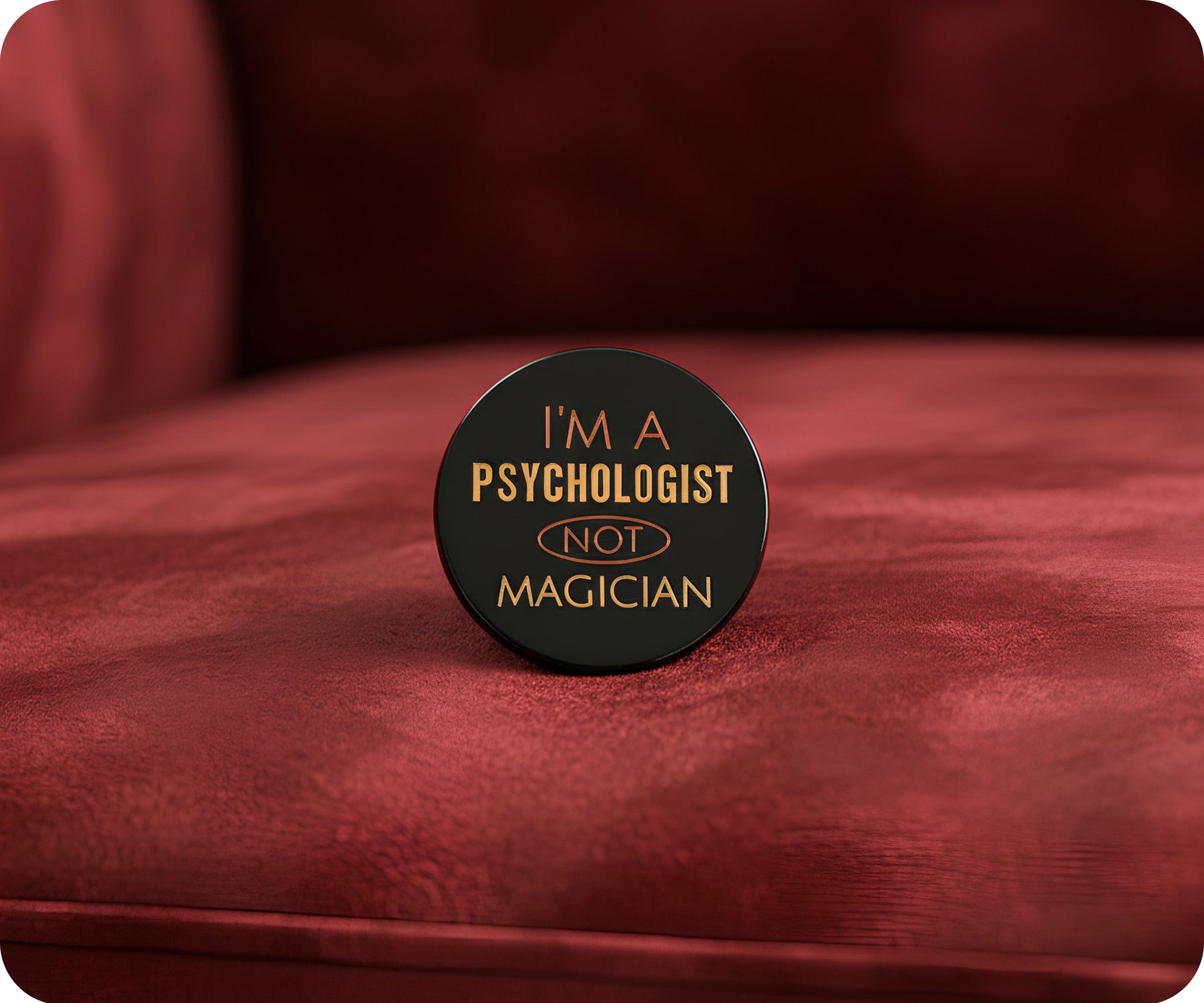 I'm A Psychologist Not A Magician Pin Badge Secondary image