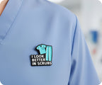 I Look Better In Scrubs Medical Hospital Pin Badge
