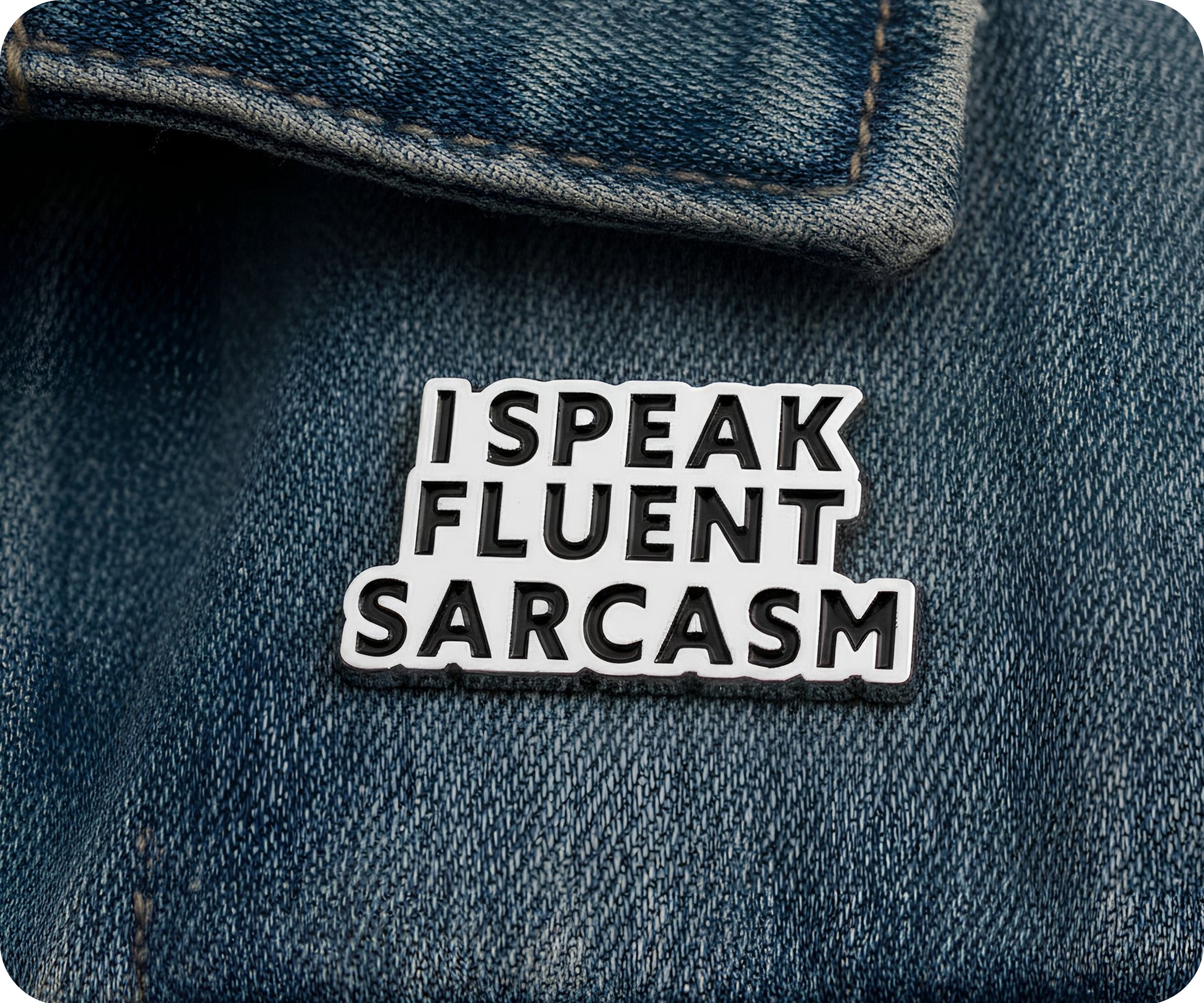 I Speak Fluent Sarcasm Pin Badge Secondary image