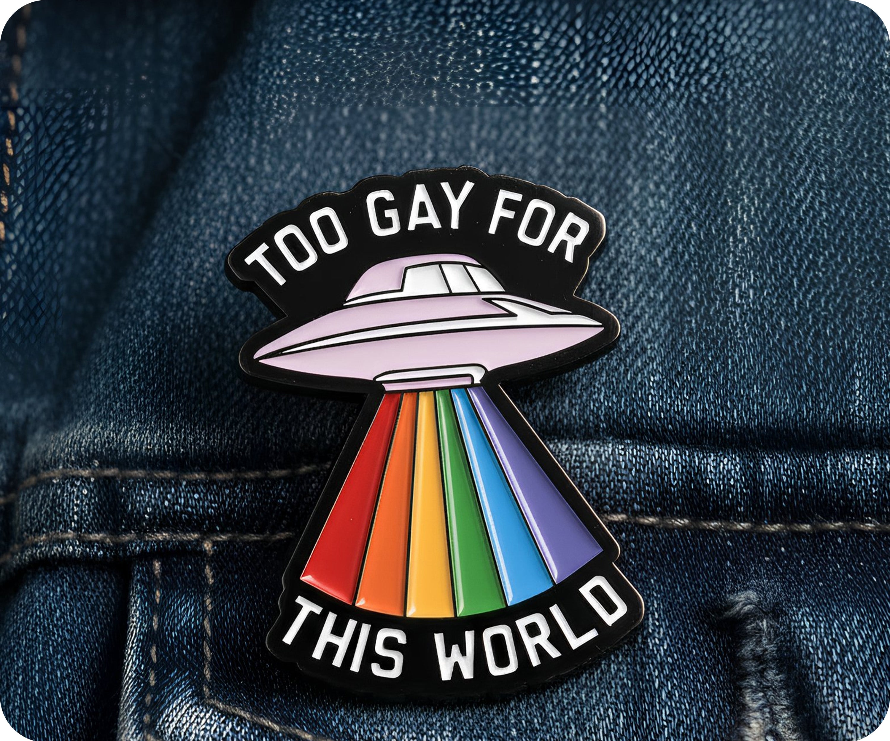To Gay For This World Pride Rainbow UFO Alien Pin Badge Secondary image
