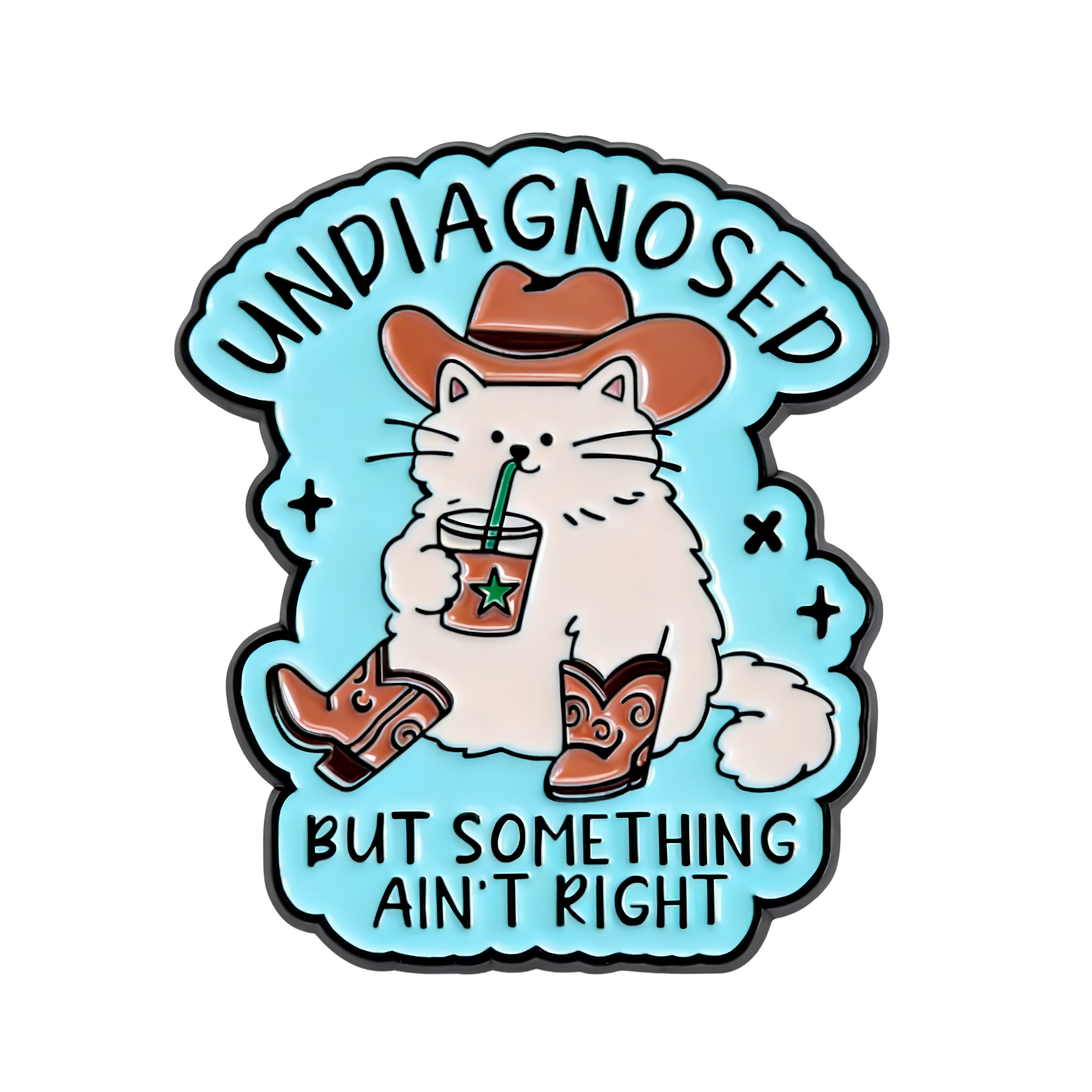 Undiagnosed But Something Ain't Right Pin Badge